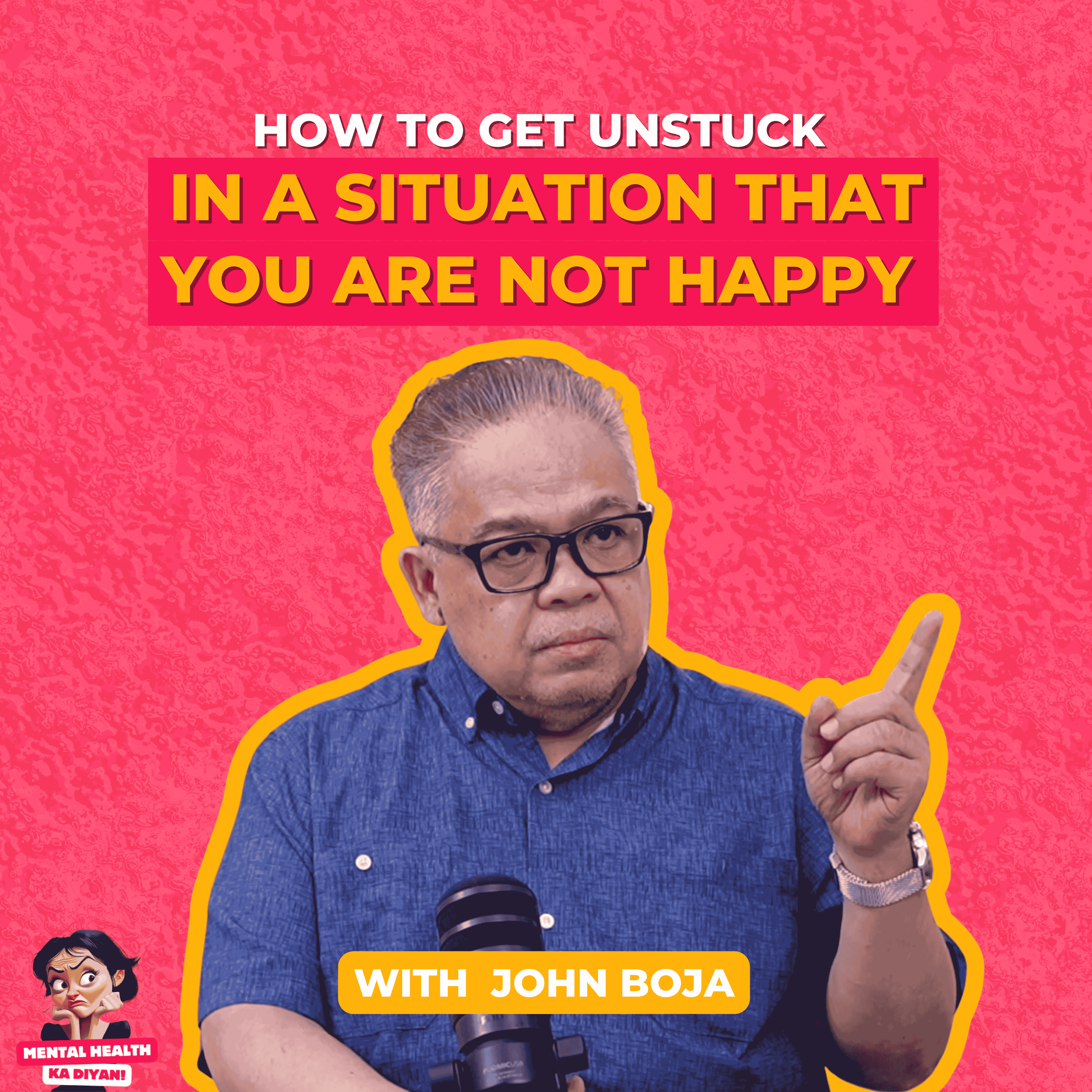 How to Get Unstuck In A Situation That You Are Not Happy With John Boja