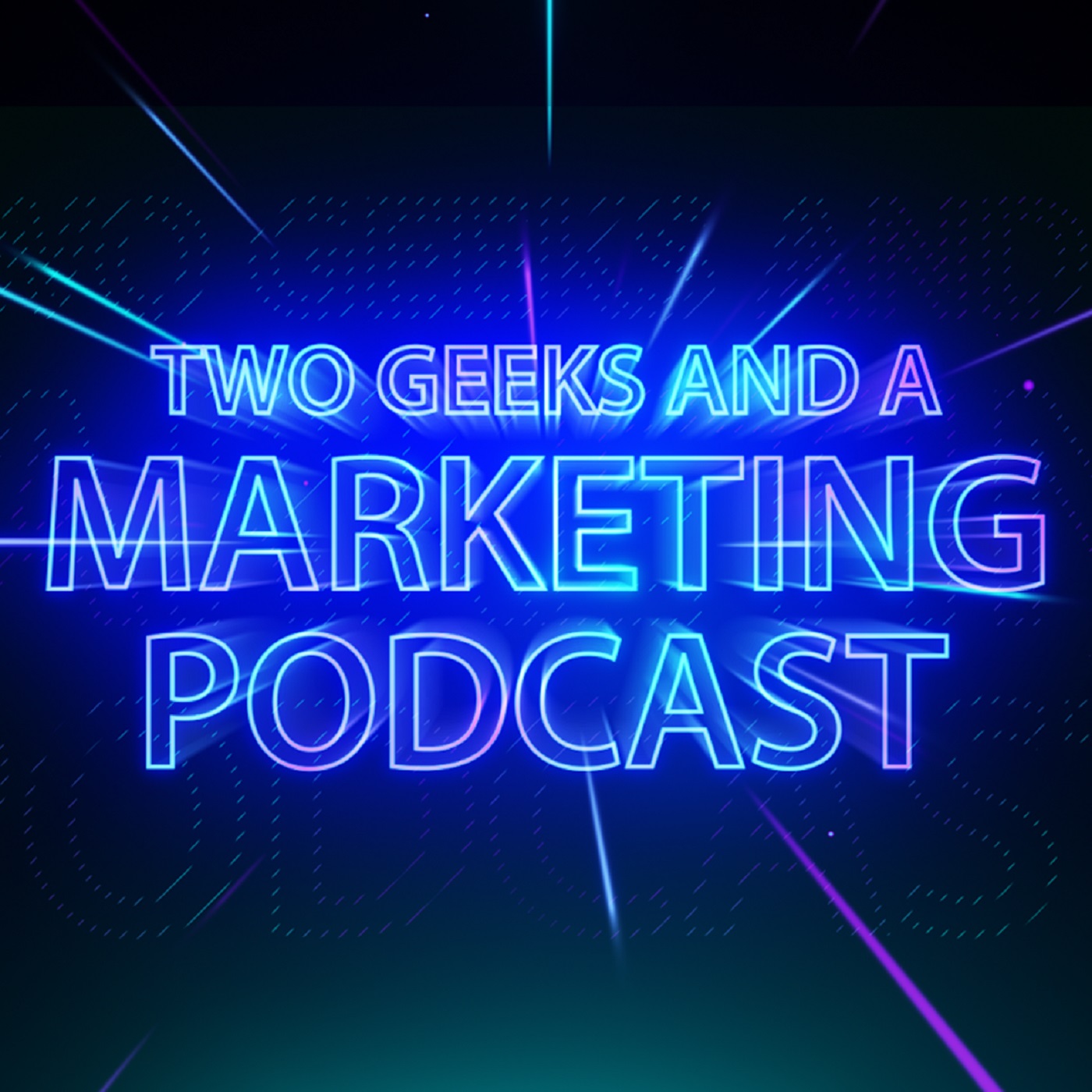 Show artwork for Two Geeks and A Marketing Podcast