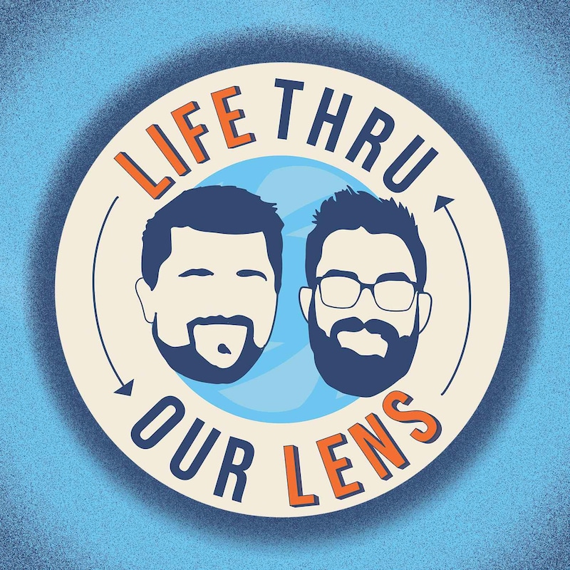 Artwork for podcast Life Thru Our Lens