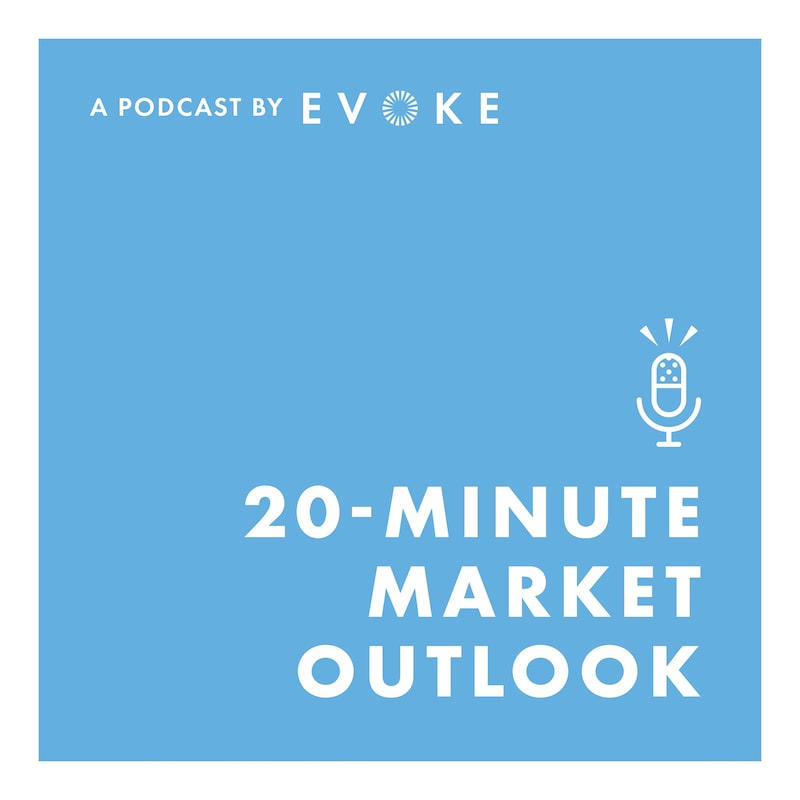 Artwork for podcast Evoke 20-Minute Market Outlook