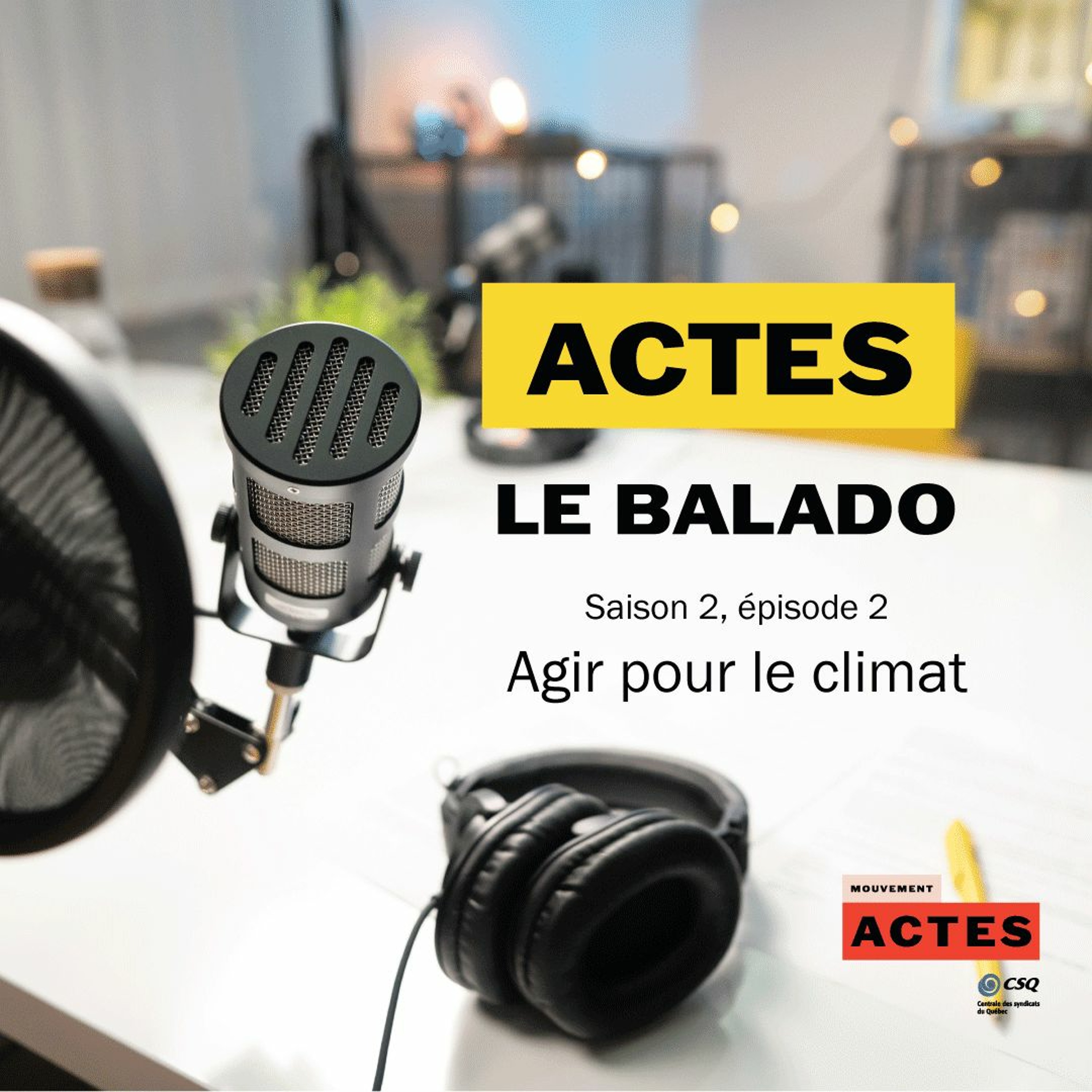ACTES - Le balado - S2-E2 : Agir pour le climat