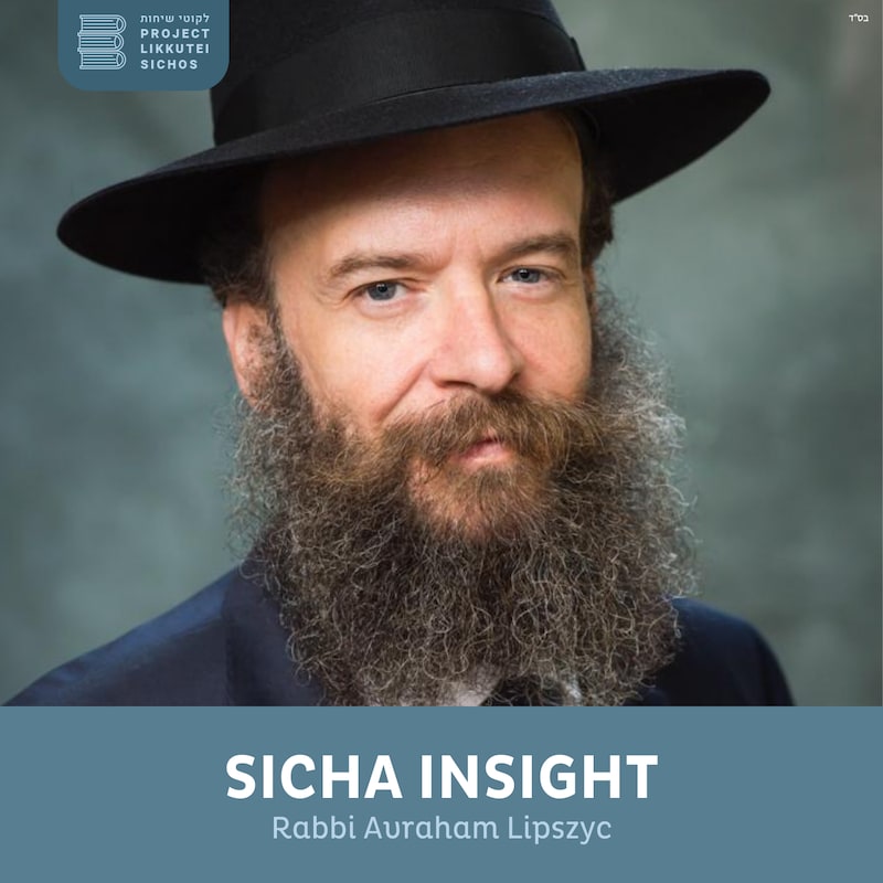 Artwork for podcast Sicha Insight, Rabbi Avraham Lipszyc