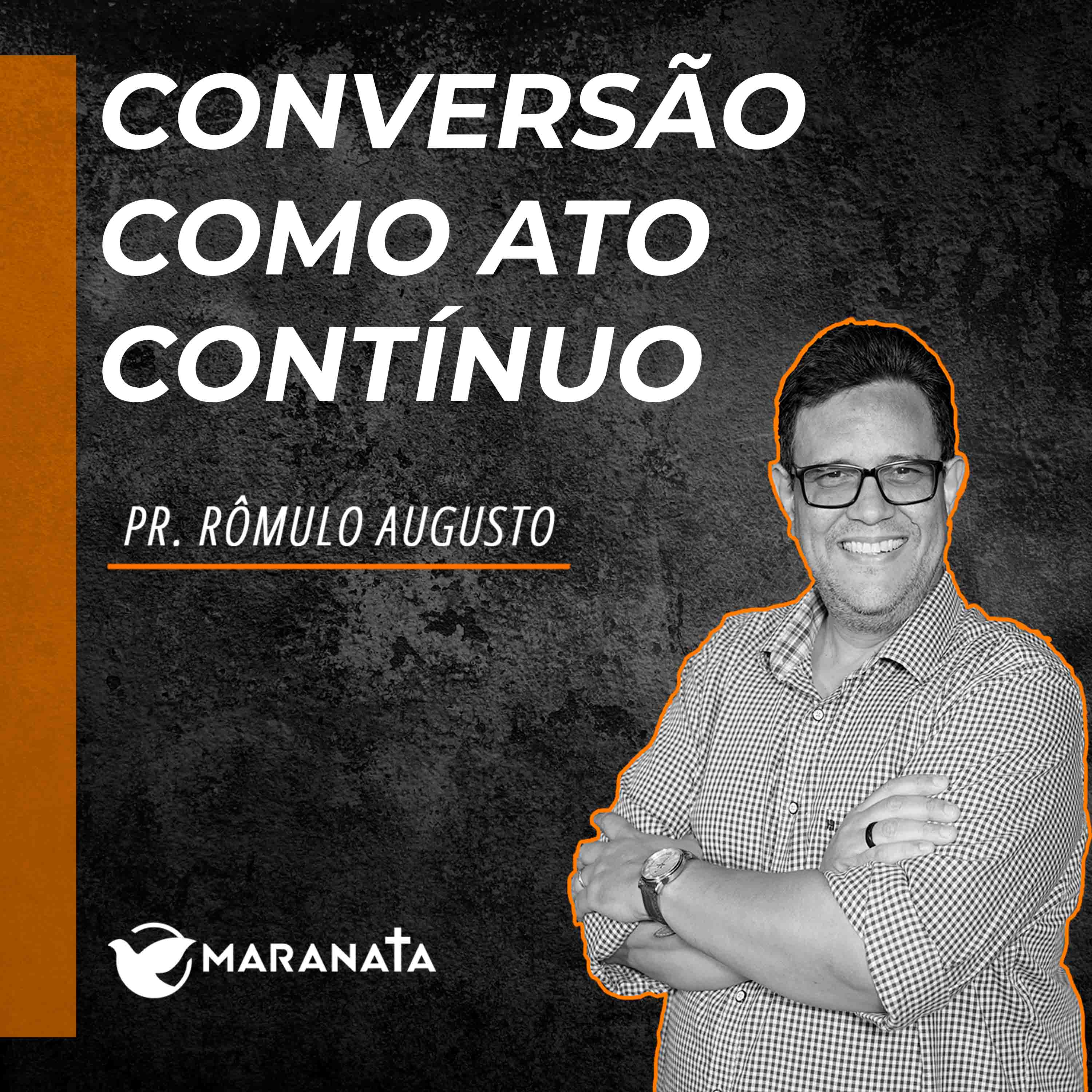 Conversão como ato contínuo - Pr. Rômulo Augusto episode artwork