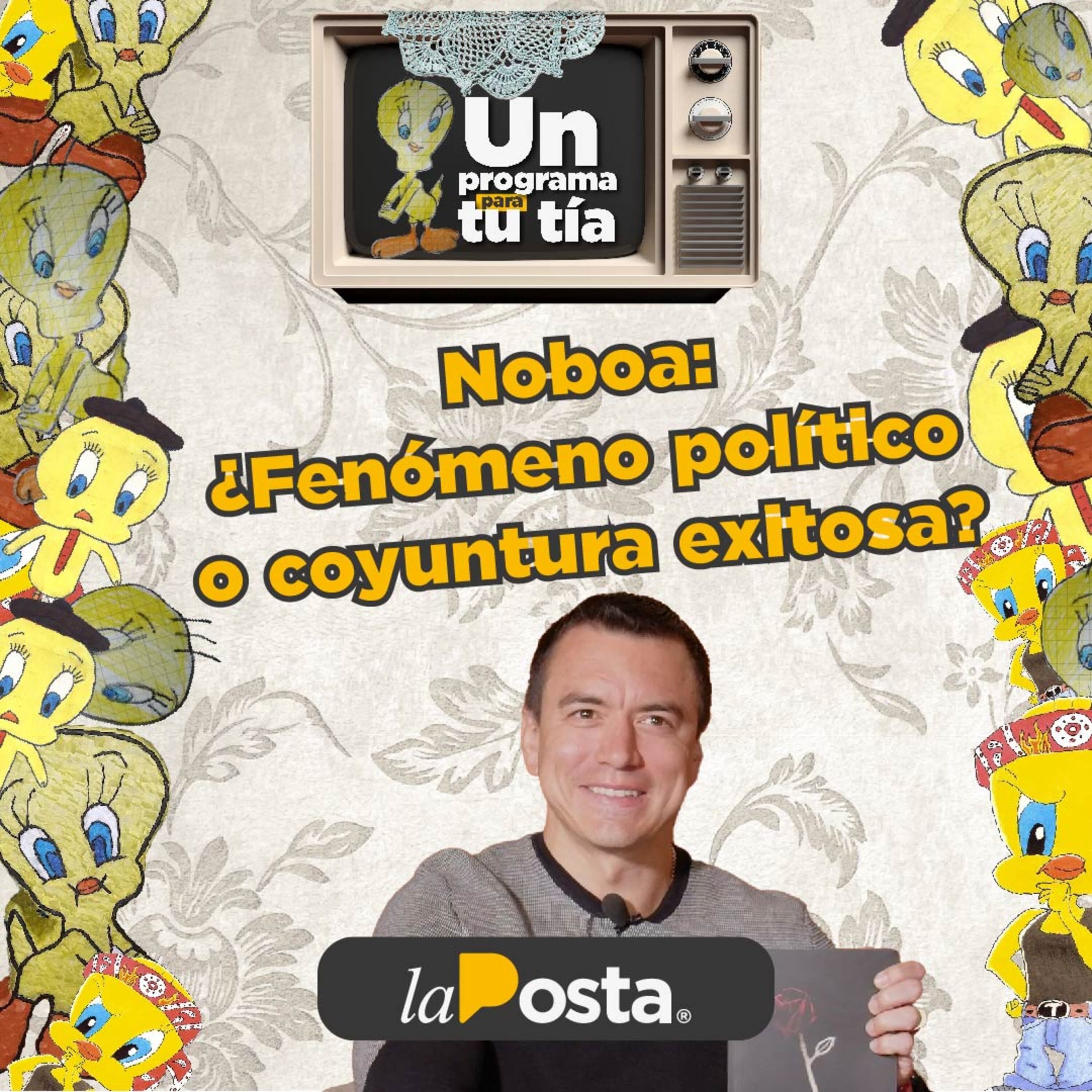 NOBOA con 80% de APROBACIÓN: ¿fenómeno político o coyuntura? episode artwork