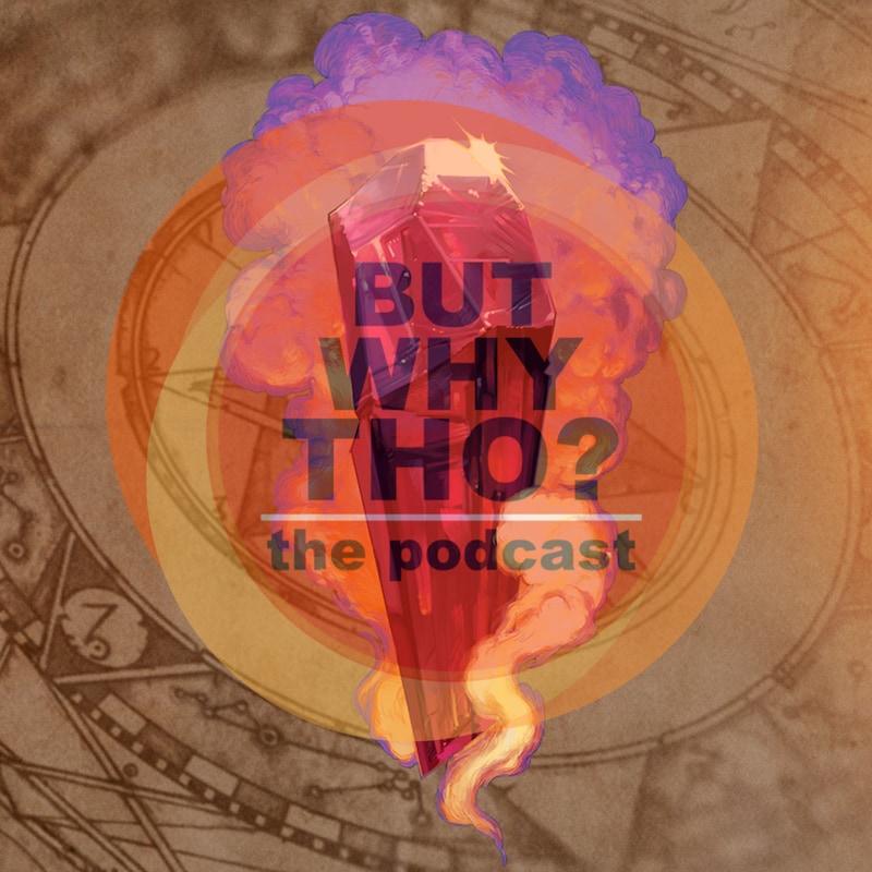 Artwork for podcast But Why Tho?