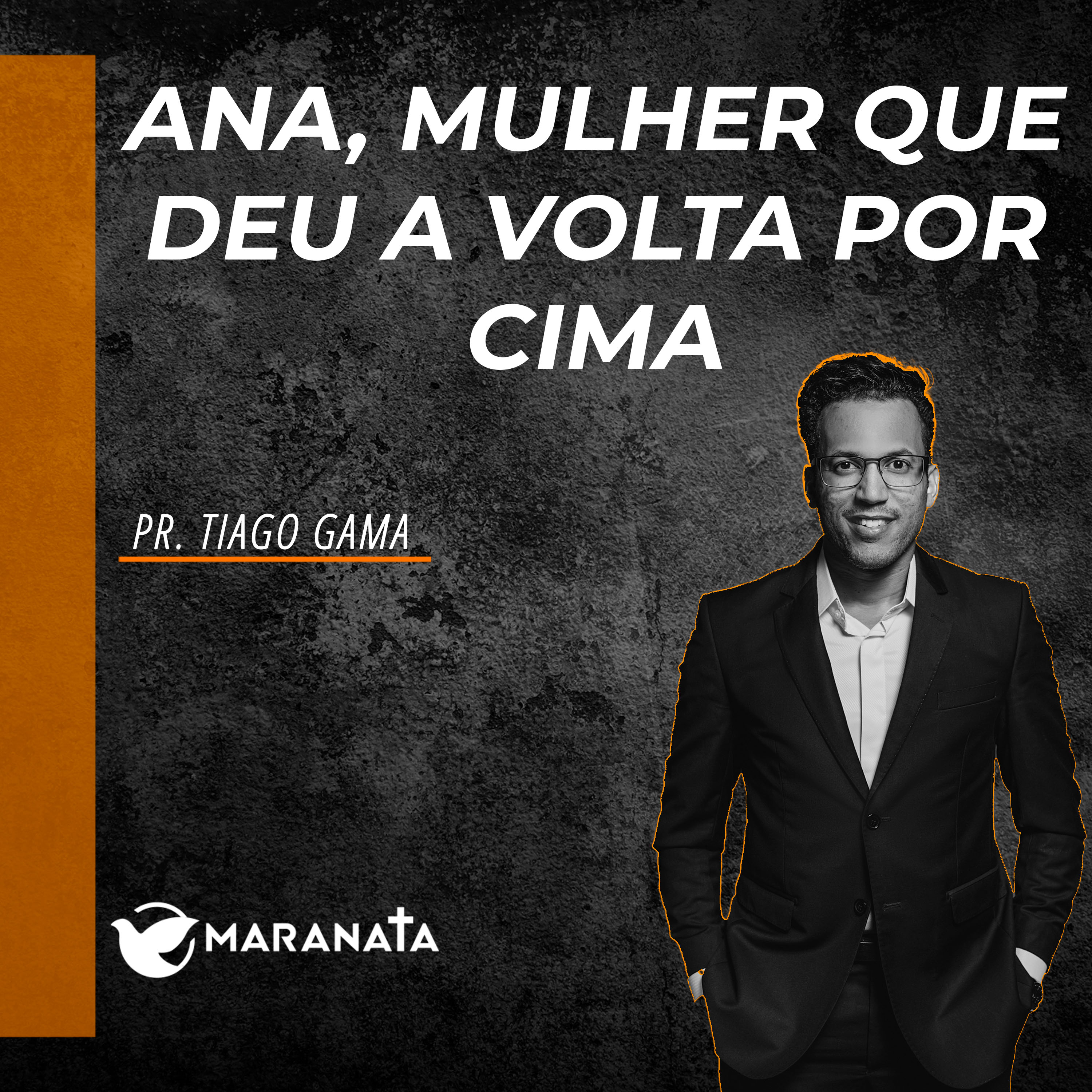 Ana, a mulher que deu a volta por cima - Pr. Tiago Gama episode artwork