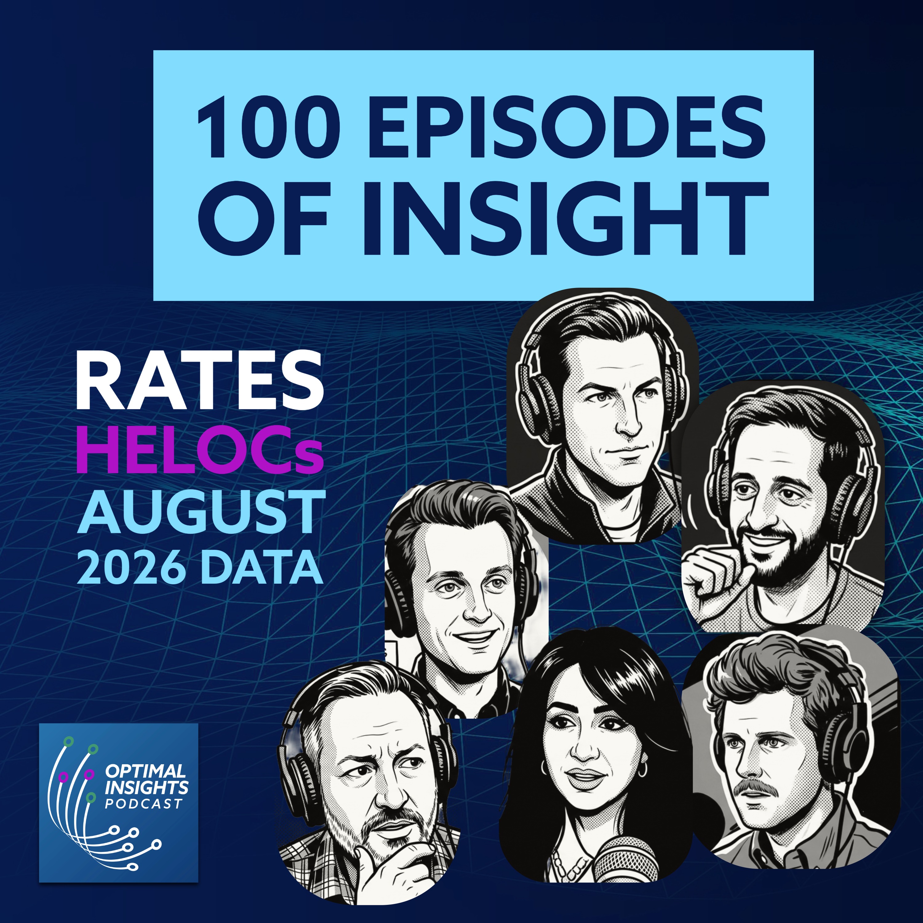 August 2026 Mortgage Data, HELOC Growth & 100 Episodes of Optimal Insights