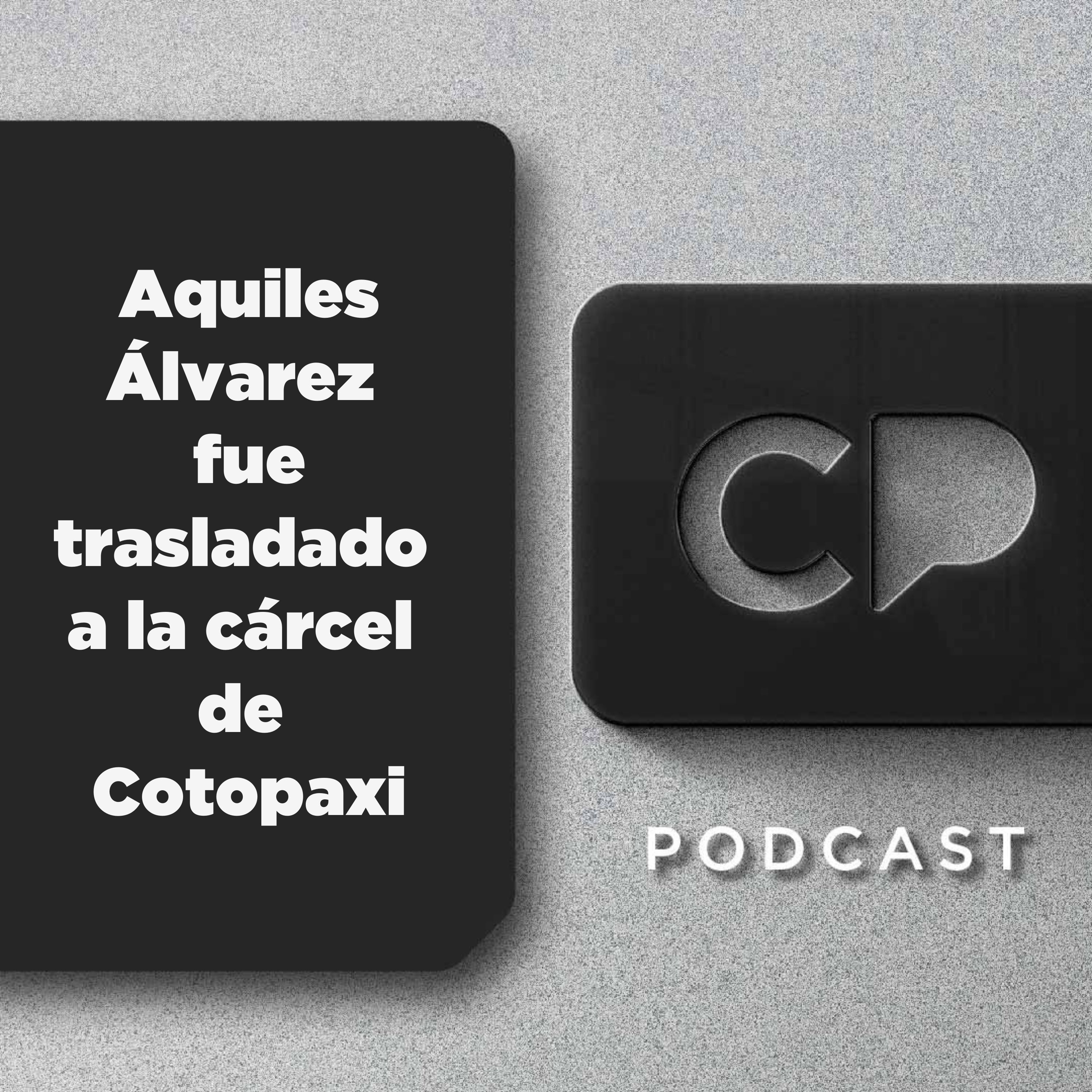 12/FEB: Aquiles Álvarez fue trasladado a la cárcel de Cotopaxi