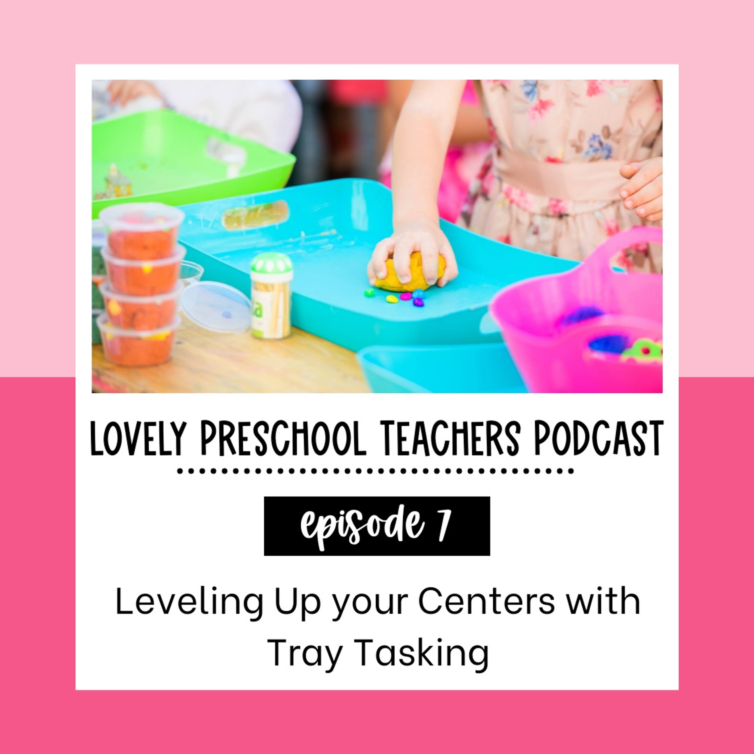 Leveling Up your Centers with Tray Tasking