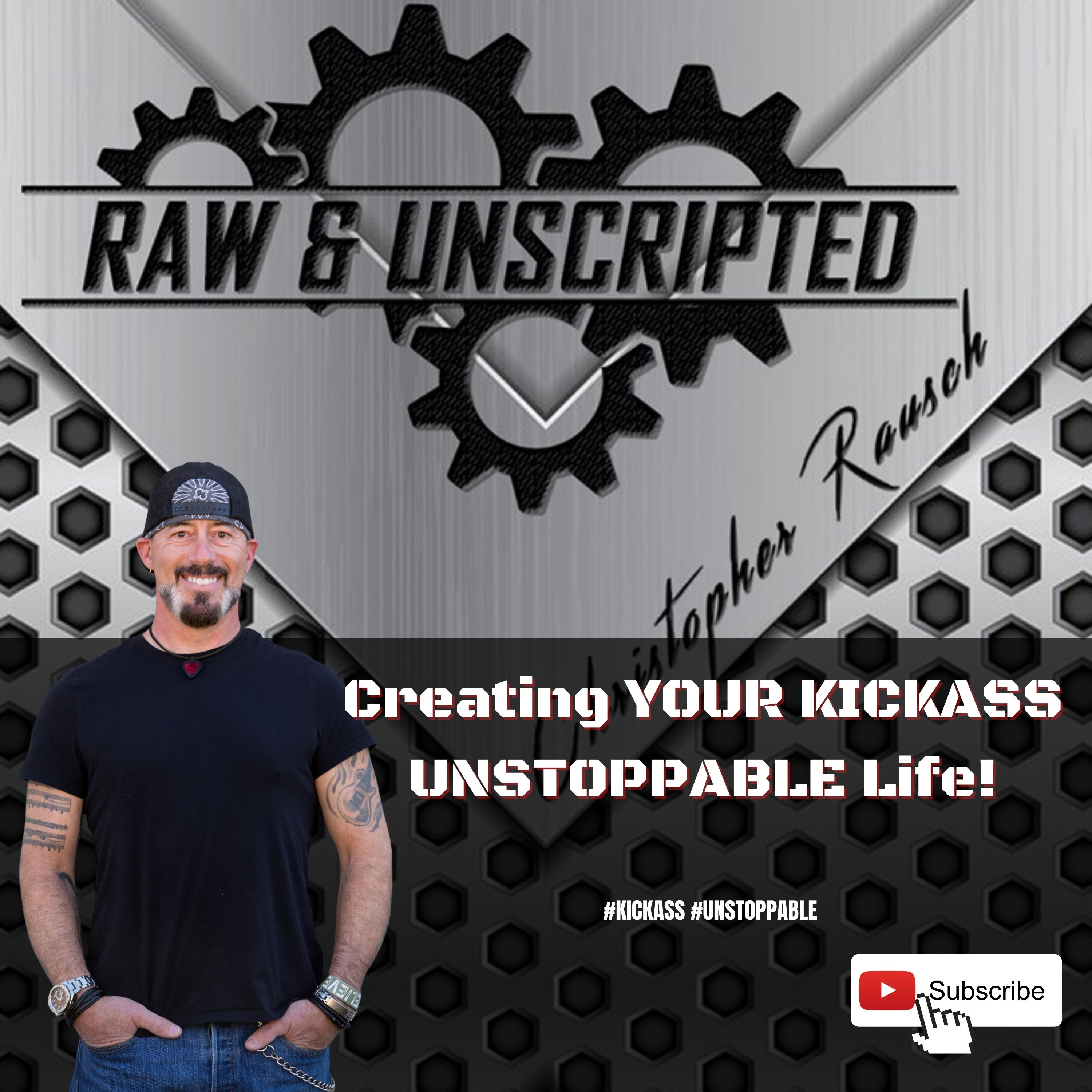Becoming KICKASS Unstoppable | Raw & UNscripted w/Christopher Rausch