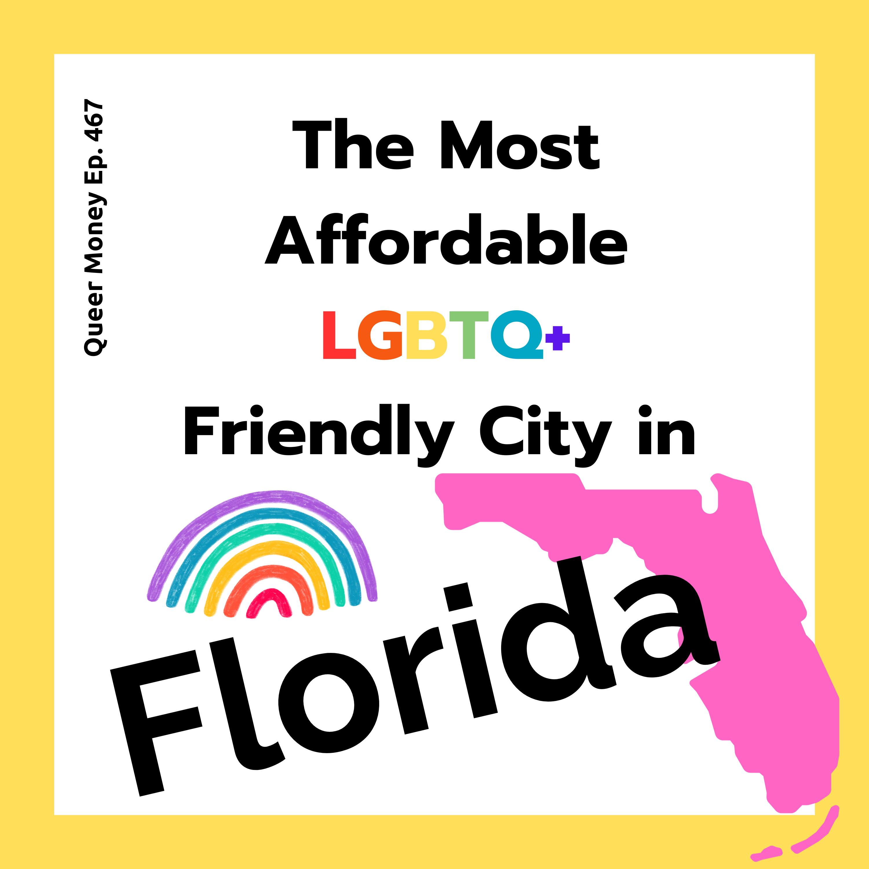 The Best Gay City to Live in Florida | Queer Money Ep. 467
