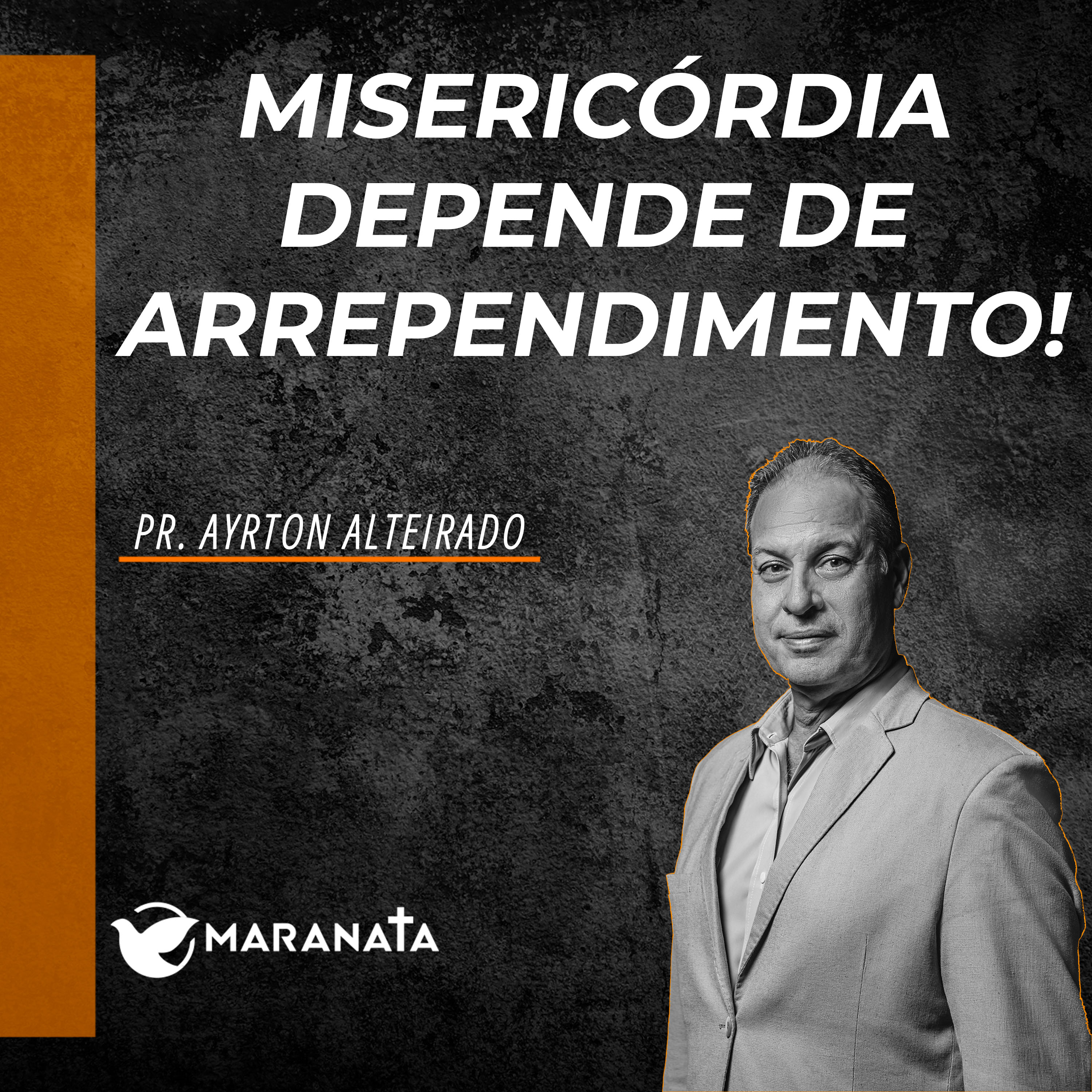 Misericórdia depende de arrependimento! - Pr. Ayrton Alteirado episode artwork