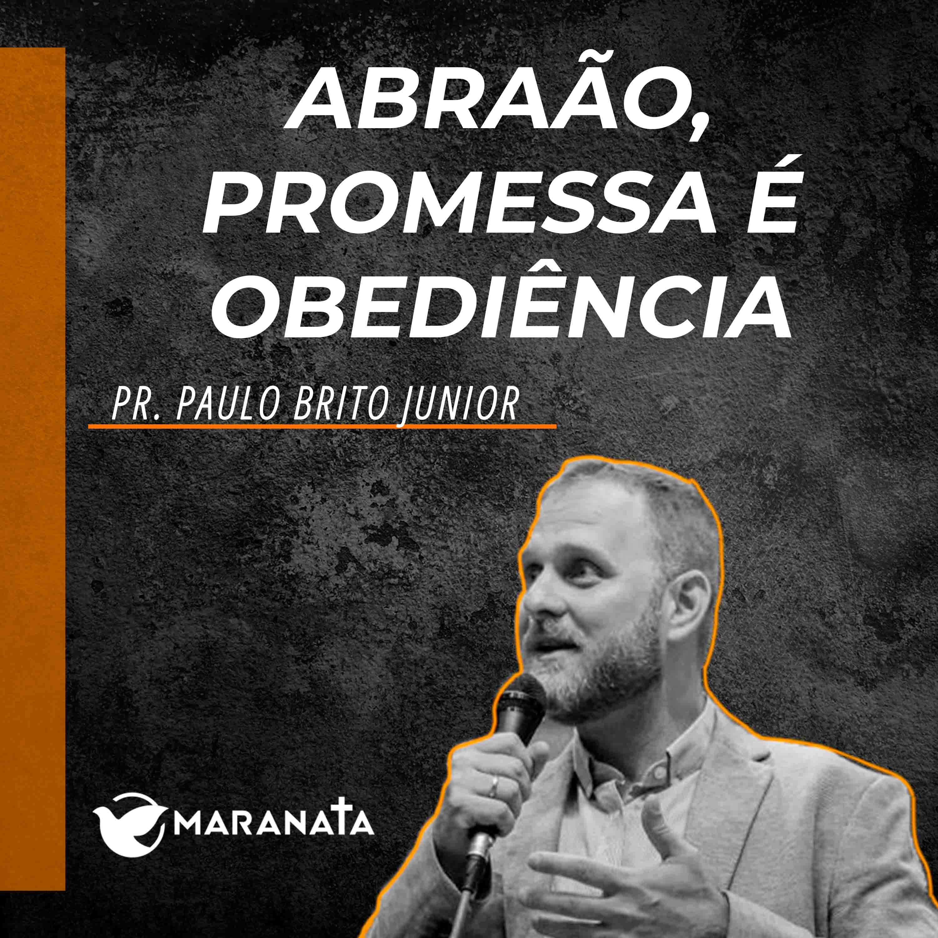 Abraão, promessa é obediência - Pr. Paulo Brito Junior episode artwork