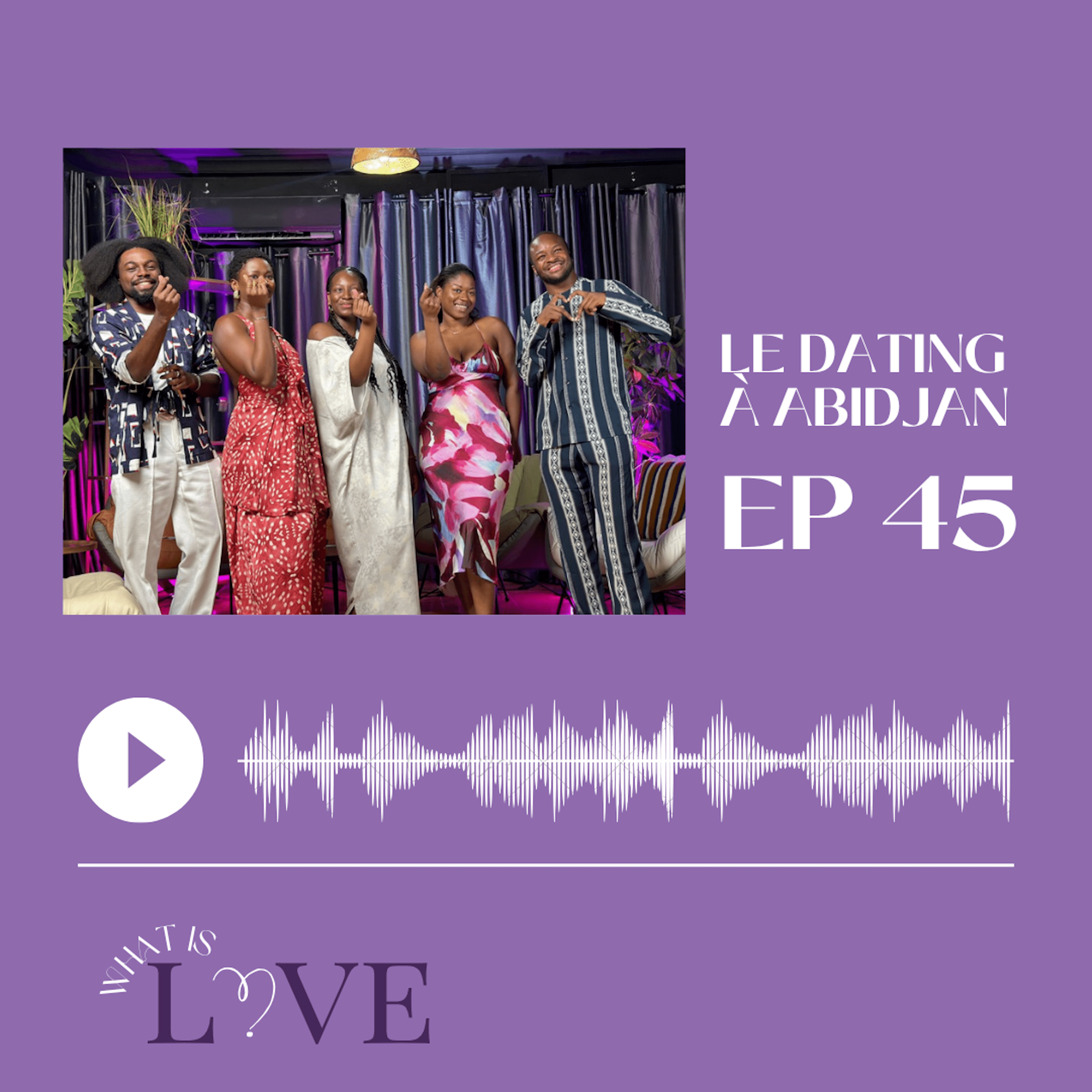 45. 🎥 Le dating à Abidjan