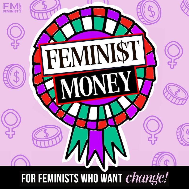 Artwork for podcast Feminist Money