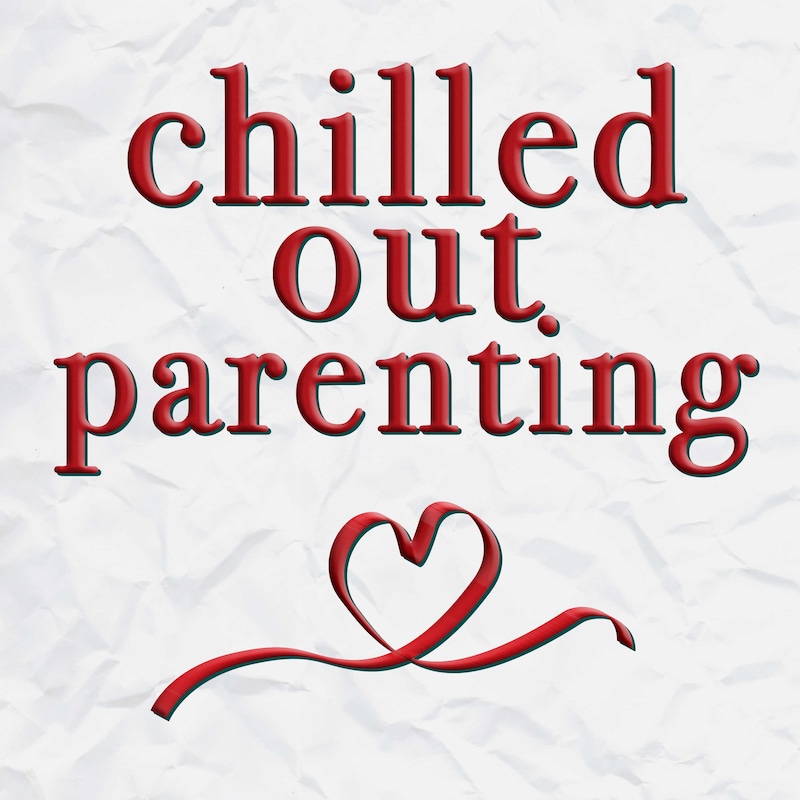 Artwork for podcast Chilled Out Parenting