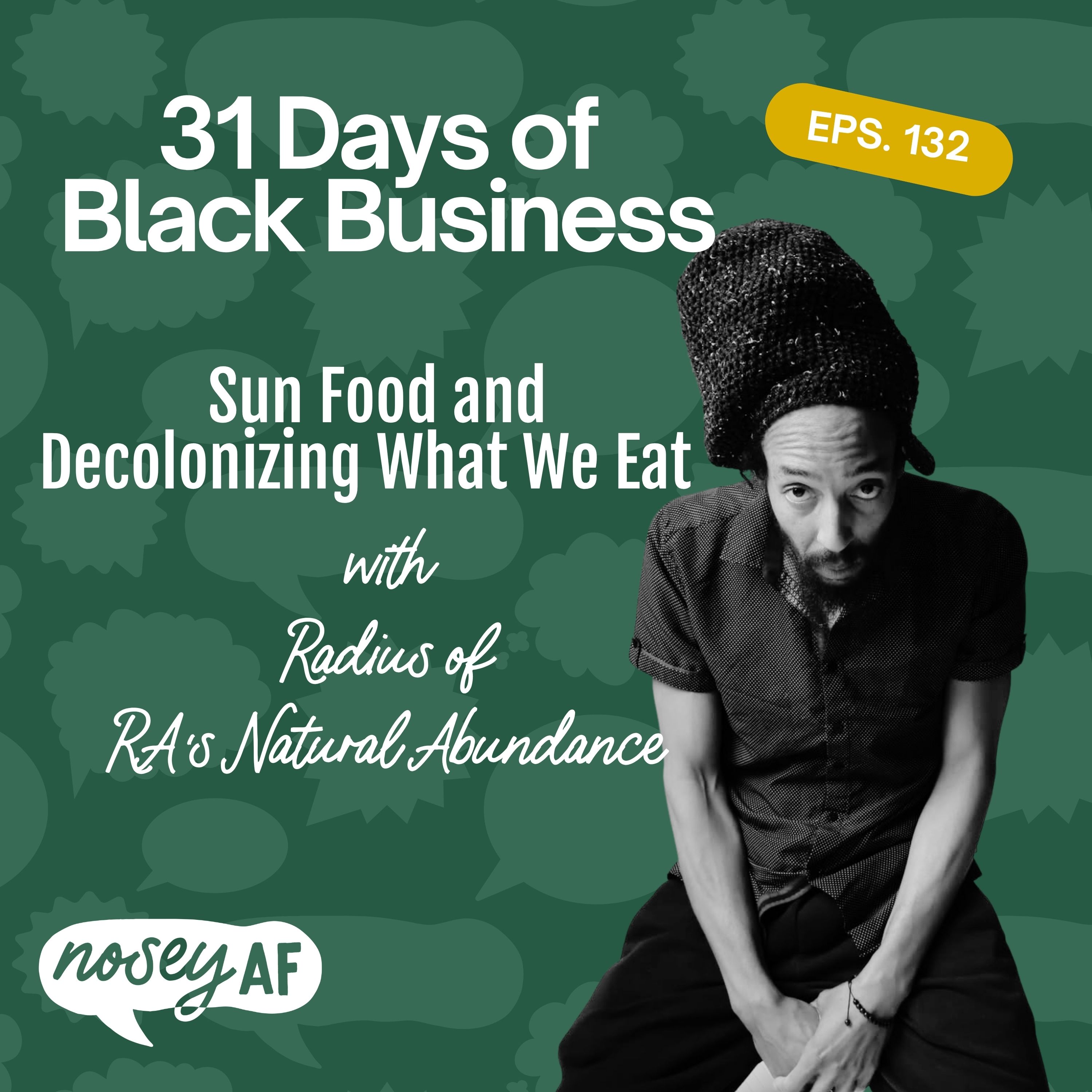 Sun Food and Decolonizing What We Eat with Radius of RA's Natural Abundance