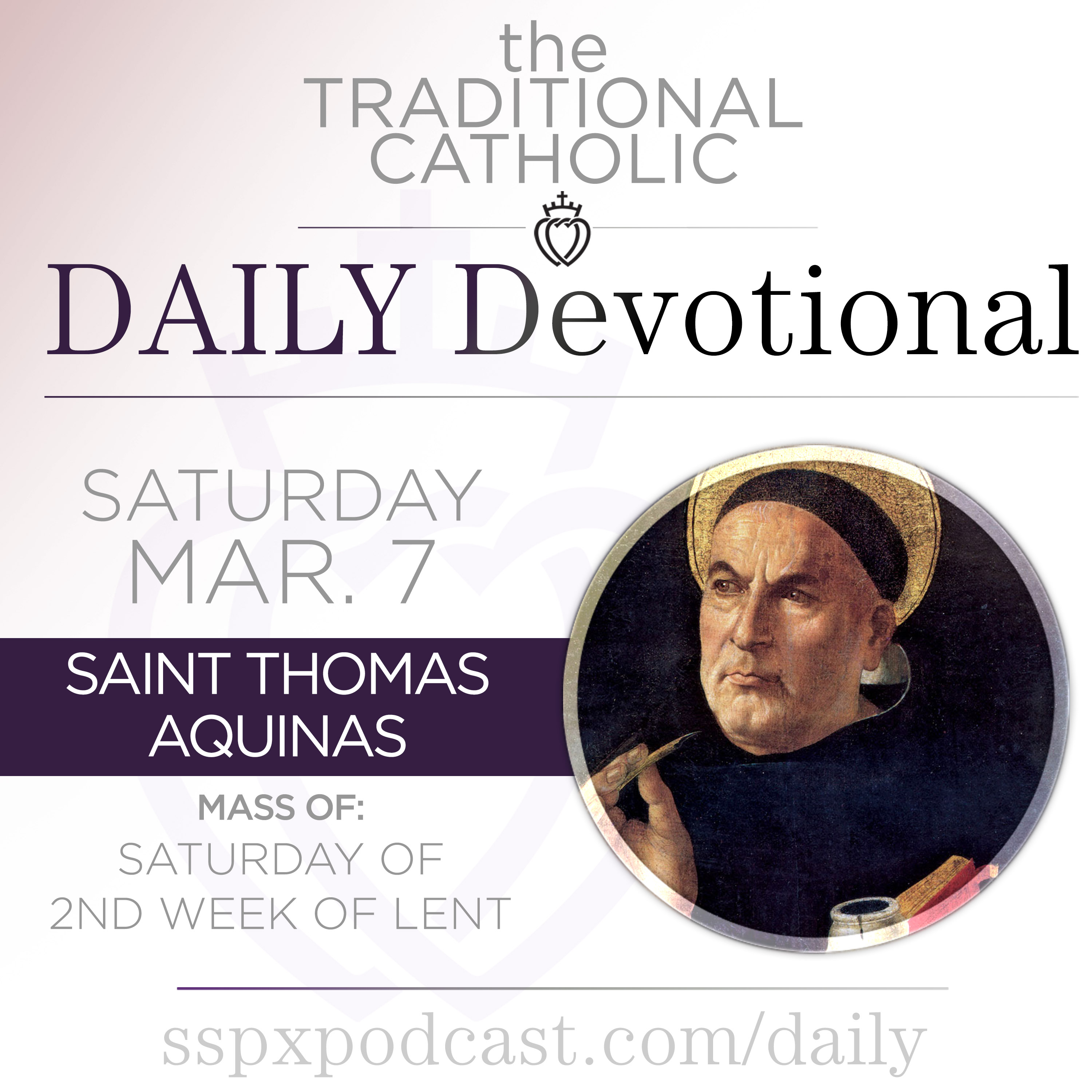 Mar 7 – Sat of 2nd Wk of Lent / S Thos. Aquinas