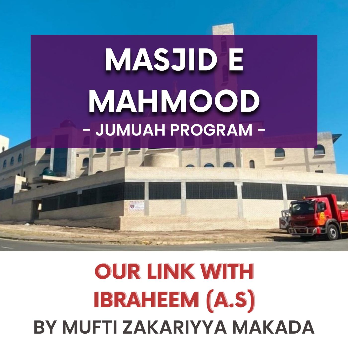 230512_Our link with Ibraheem (A.S) by Mufti Zakariyya Makada