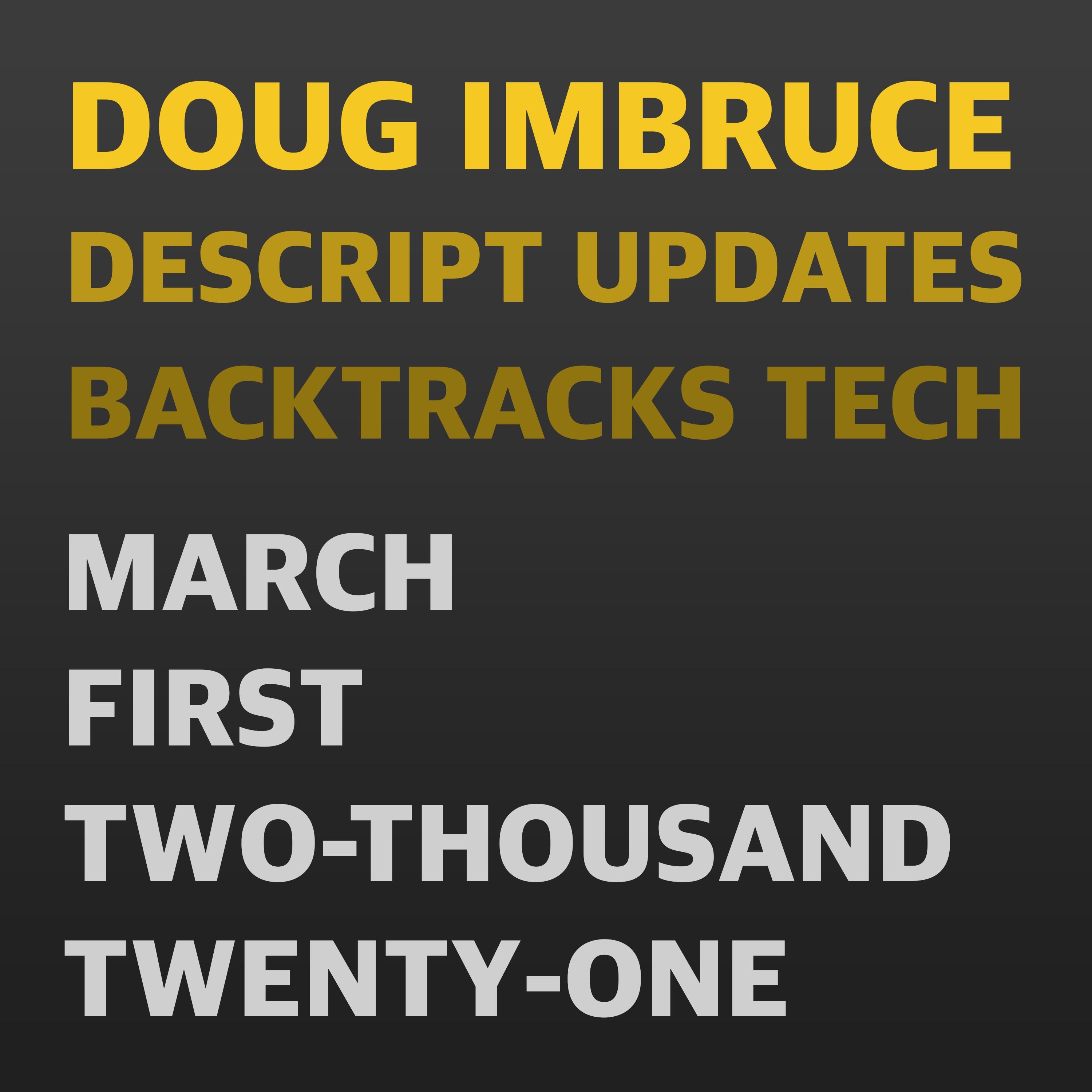 Doug Imbruce of PODZ, Descript Improvements, and New Tech from Backtracks