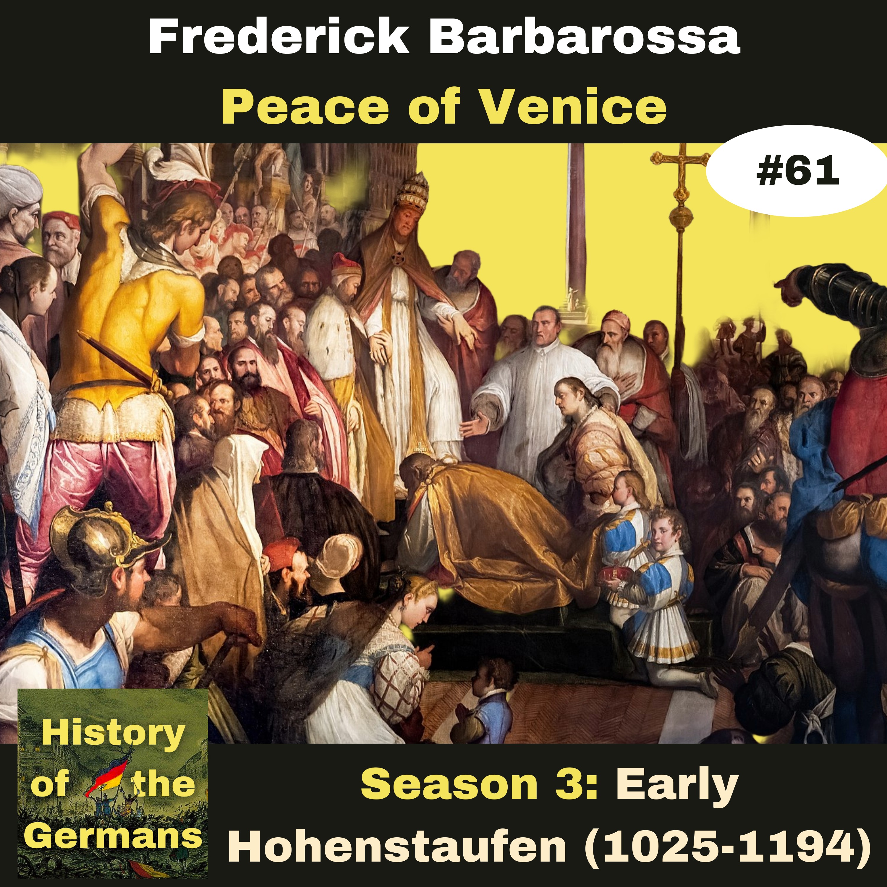 Ep. 61: Frederick Barbarossa (1152-1190) - Wars in Italy -  The Peace of Venice