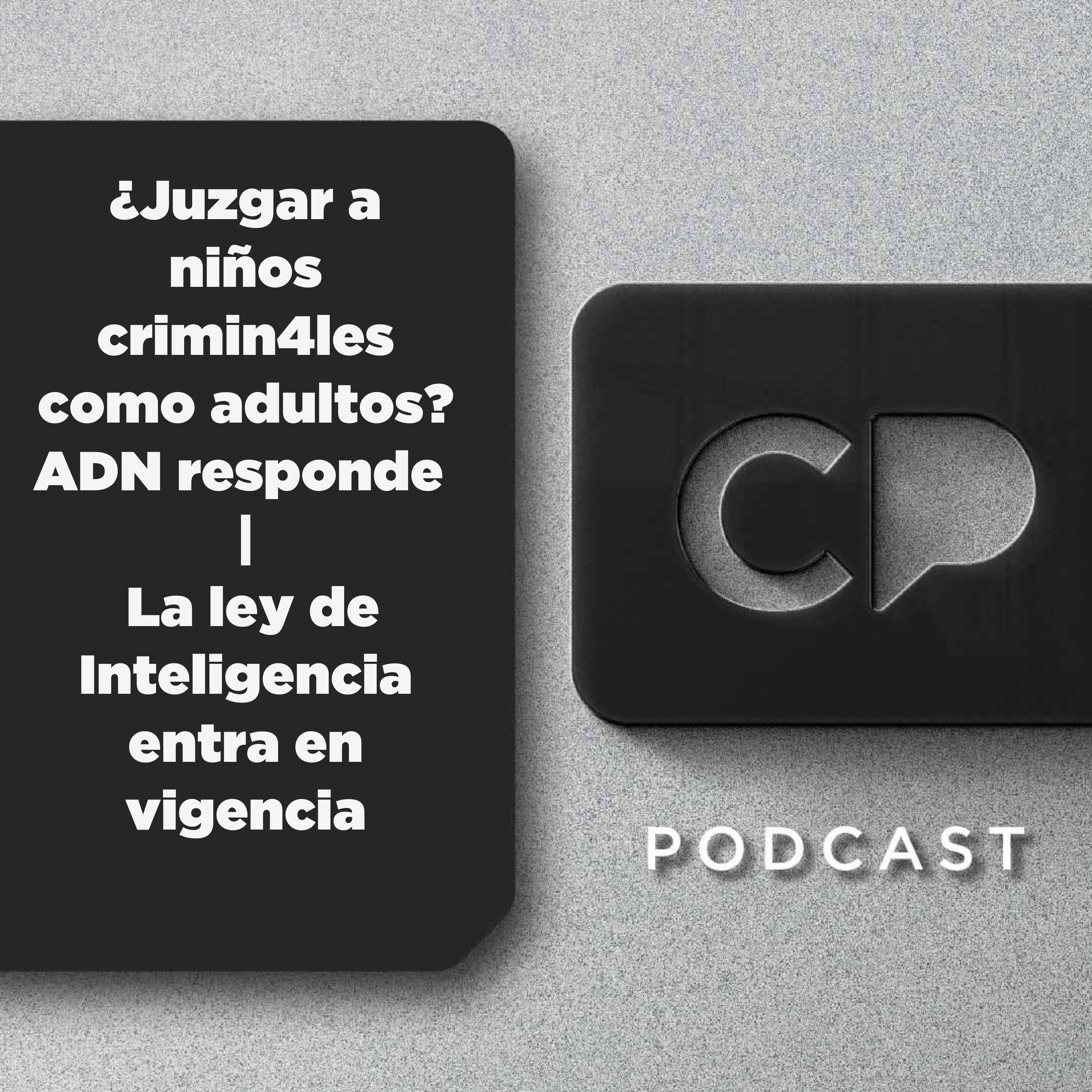 12/JUN: ¿Juzgar a niños crimin4les como adultos? ADN responde | La ley de Inteligencia entra en vigencia