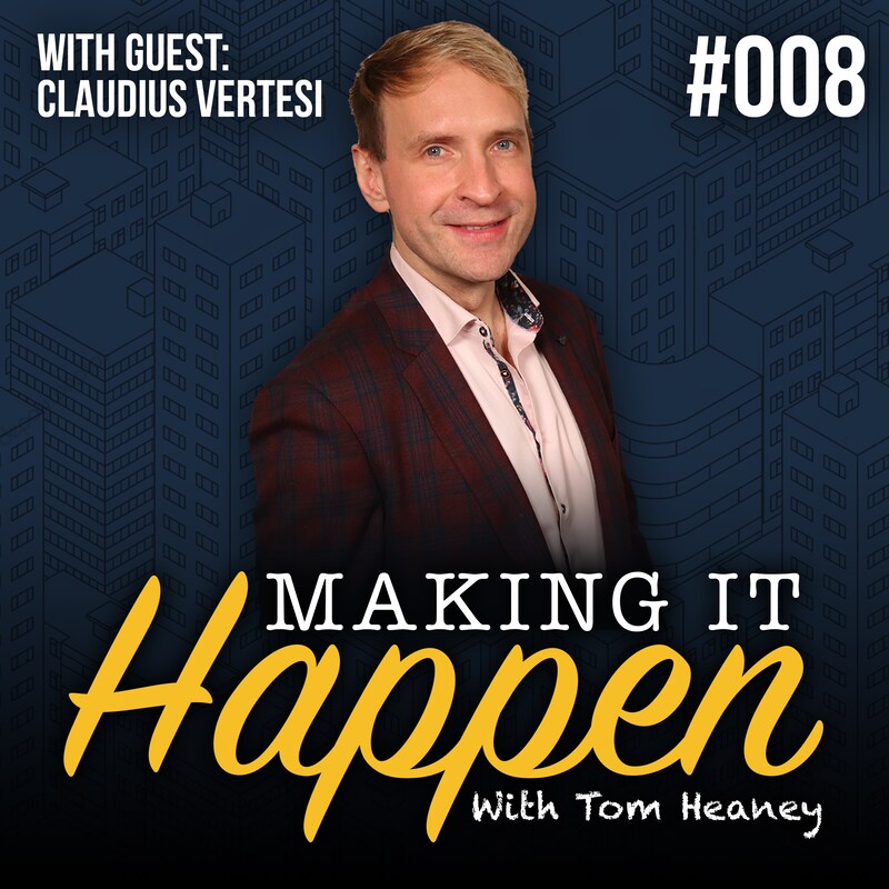Artwork for podcast Making It Happen With Tom Heaney