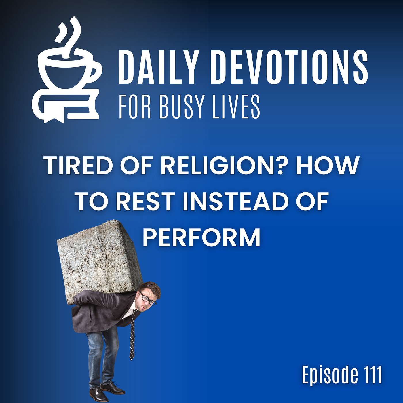Tired of Religion? How to Rest Instead of Perform