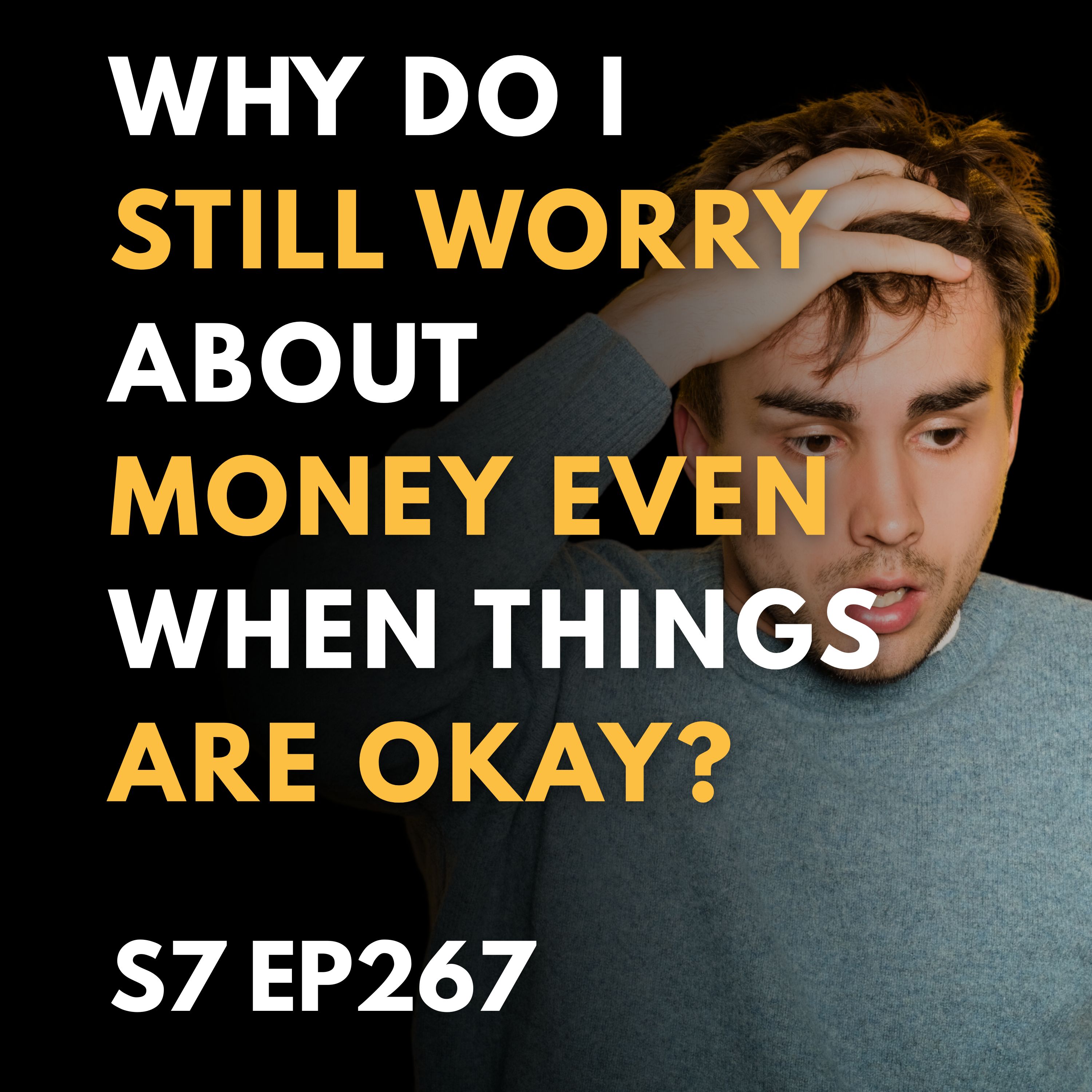 Why Do I Still Worry About Money Even When Things Are Okay?