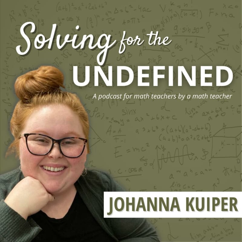 Artwork for podcast Solving for the Undefined: A Math Teacher Podcast