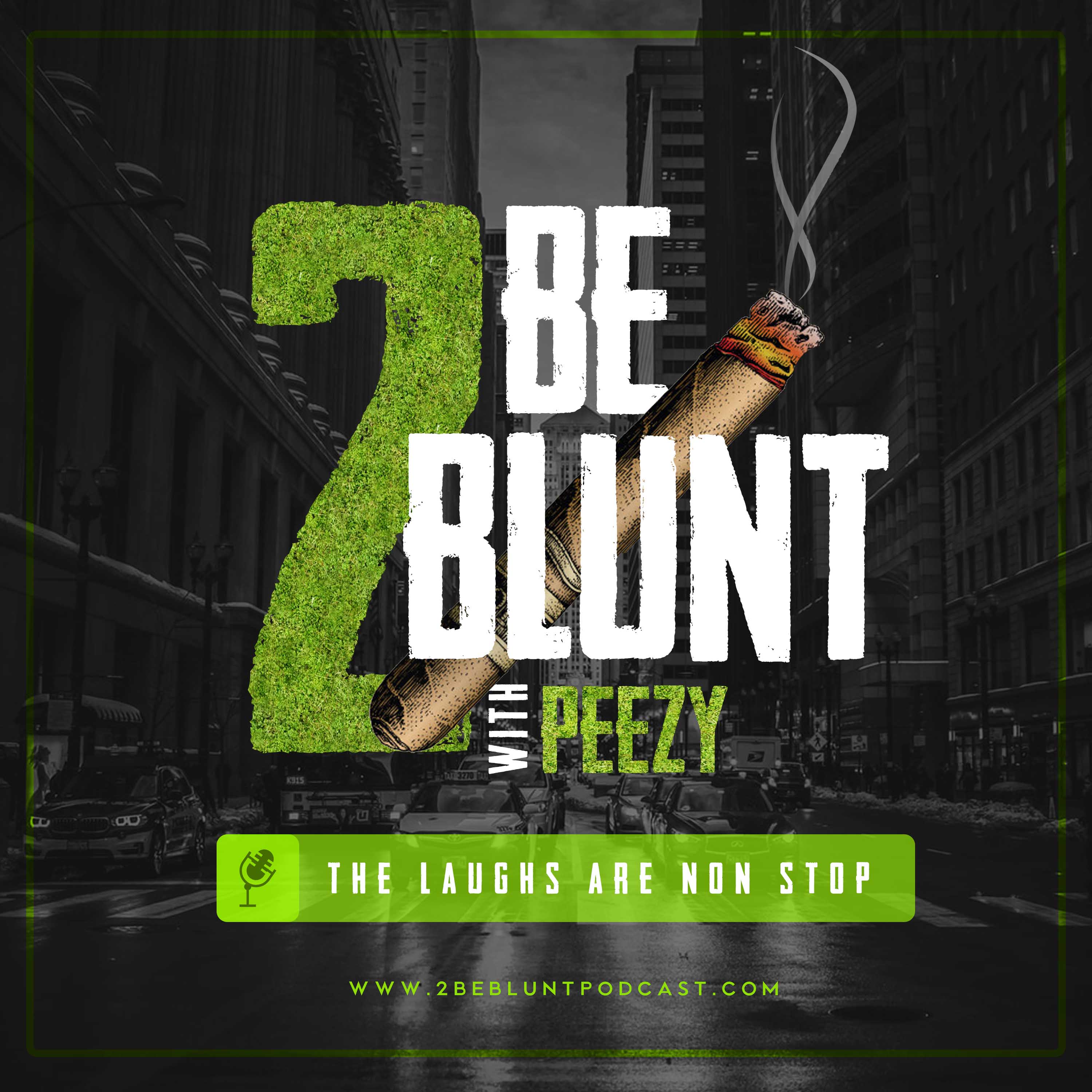 Show artwork for 2 Be Blunt w/Peezy