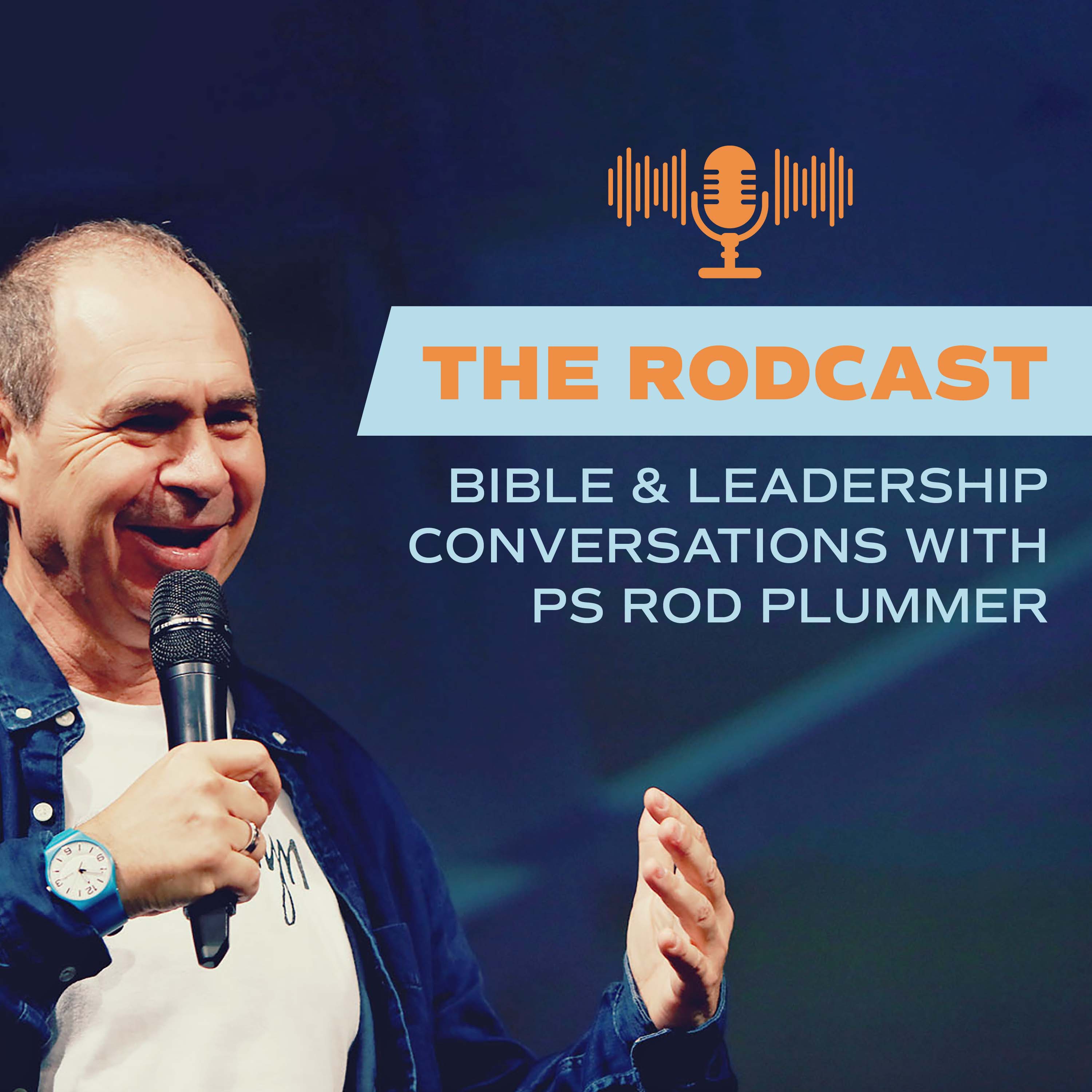 Artwork for The Rodcast, Bible & Leadership Conversations with Ps Rod Plummer