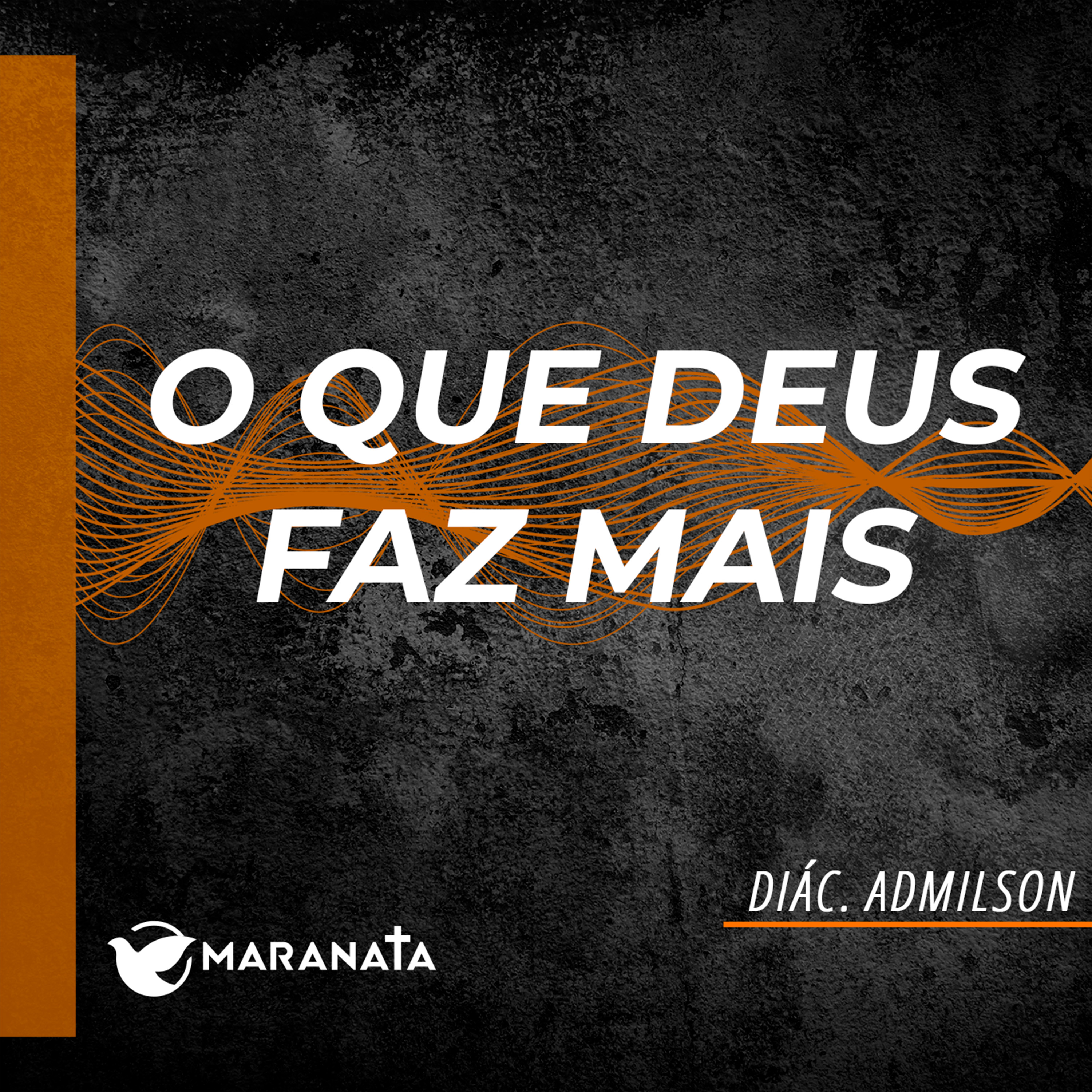 O Deus que faz mais - Diác. Admilson