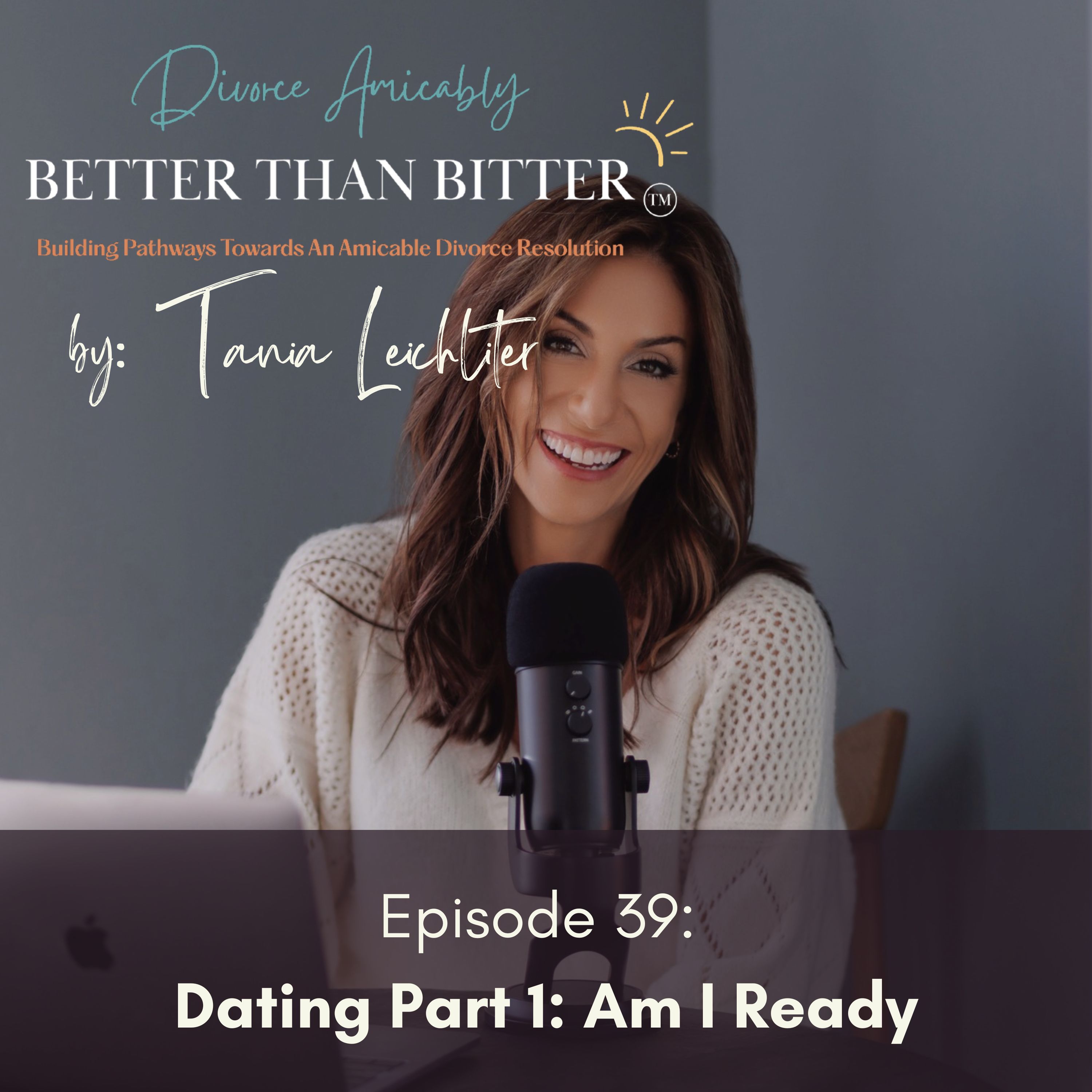 Better Than Bitter™ Divorce Podcast