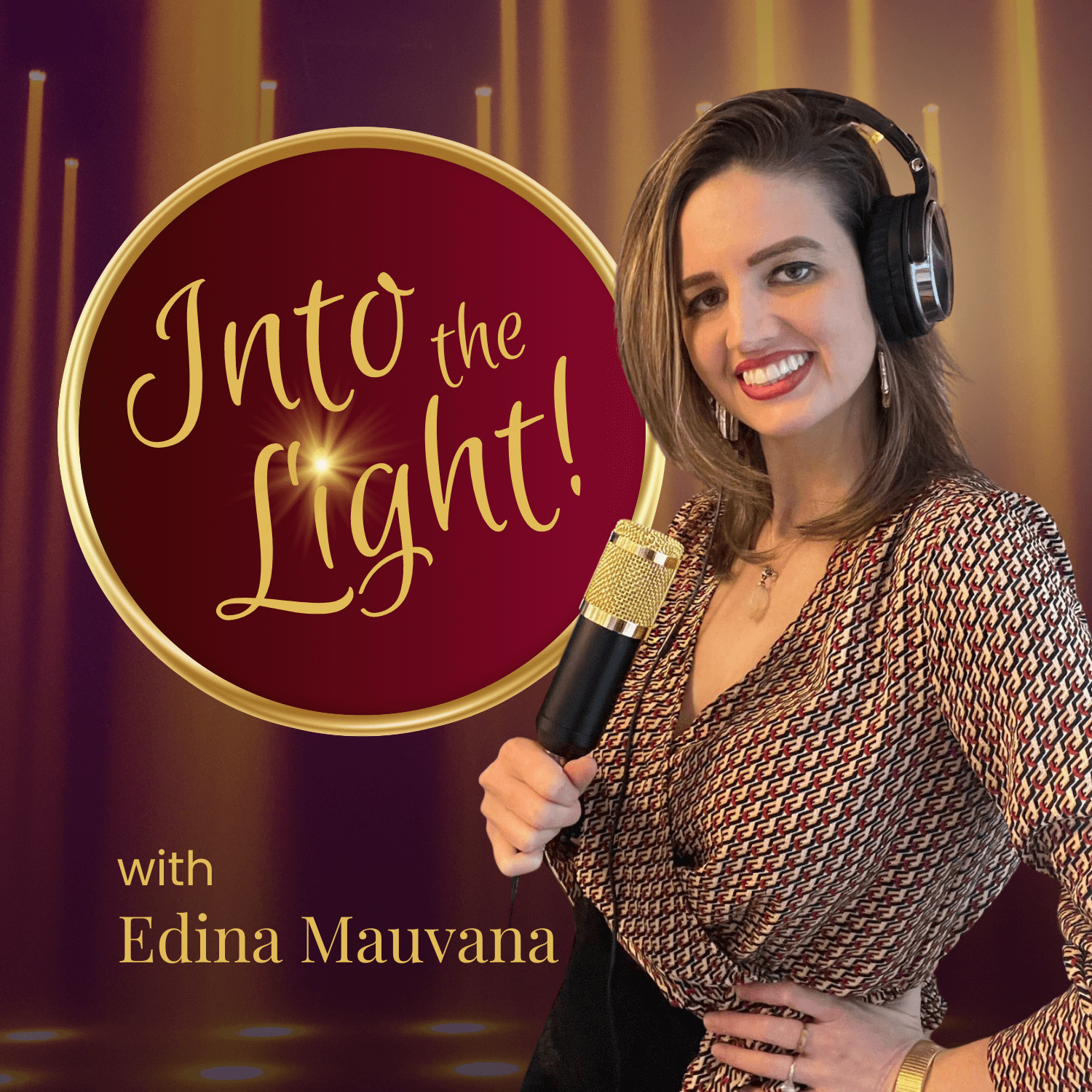 Into the Light! with Edina Mauvana