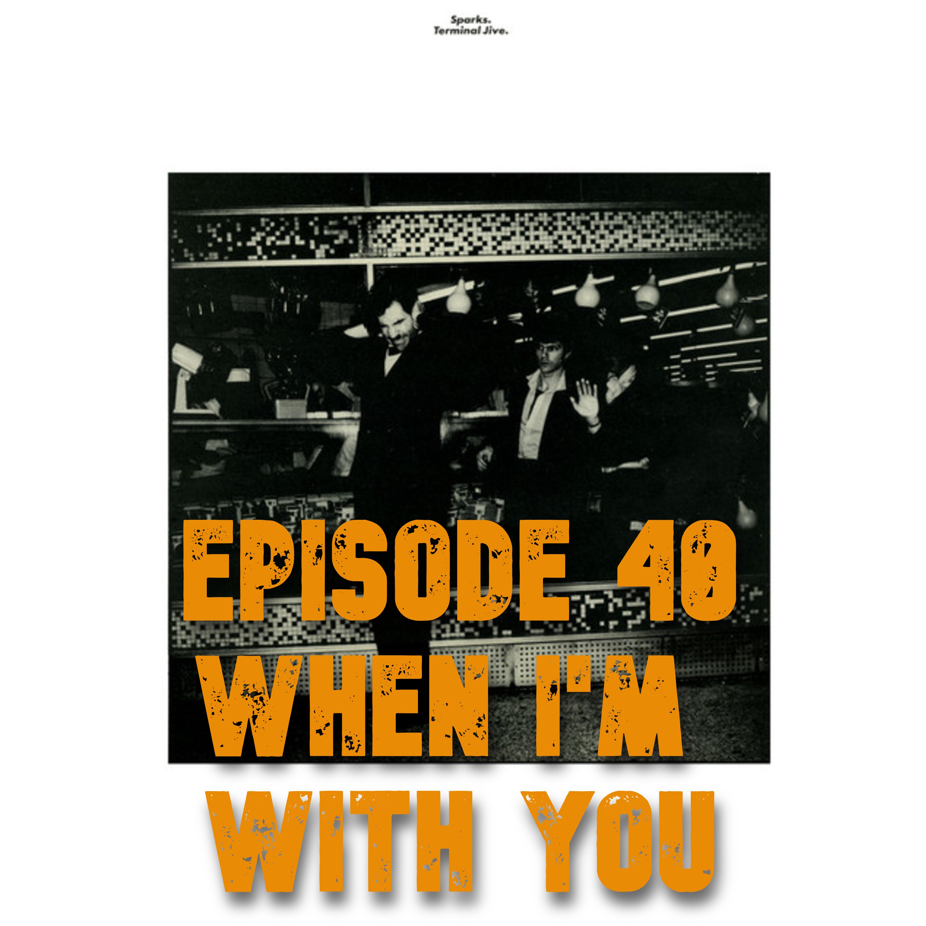 040: Sparks - Terminal Jive (1980) - When I'm with You
