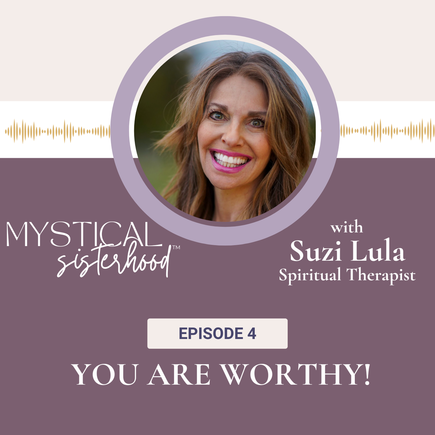 You Are Worthy! with Suzi Lula, Spiritual Therapist