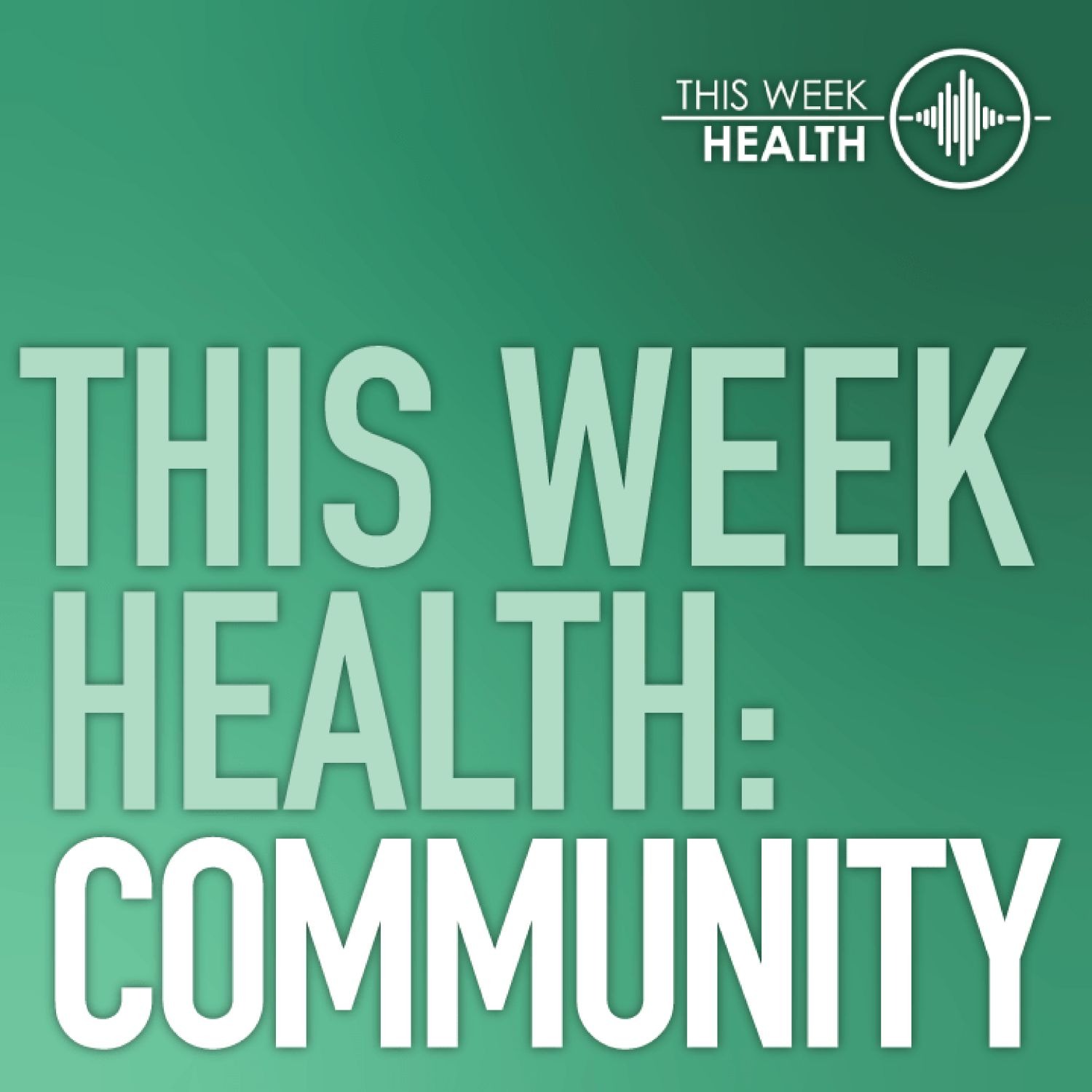 Artwork for podcast This Week Health: Community