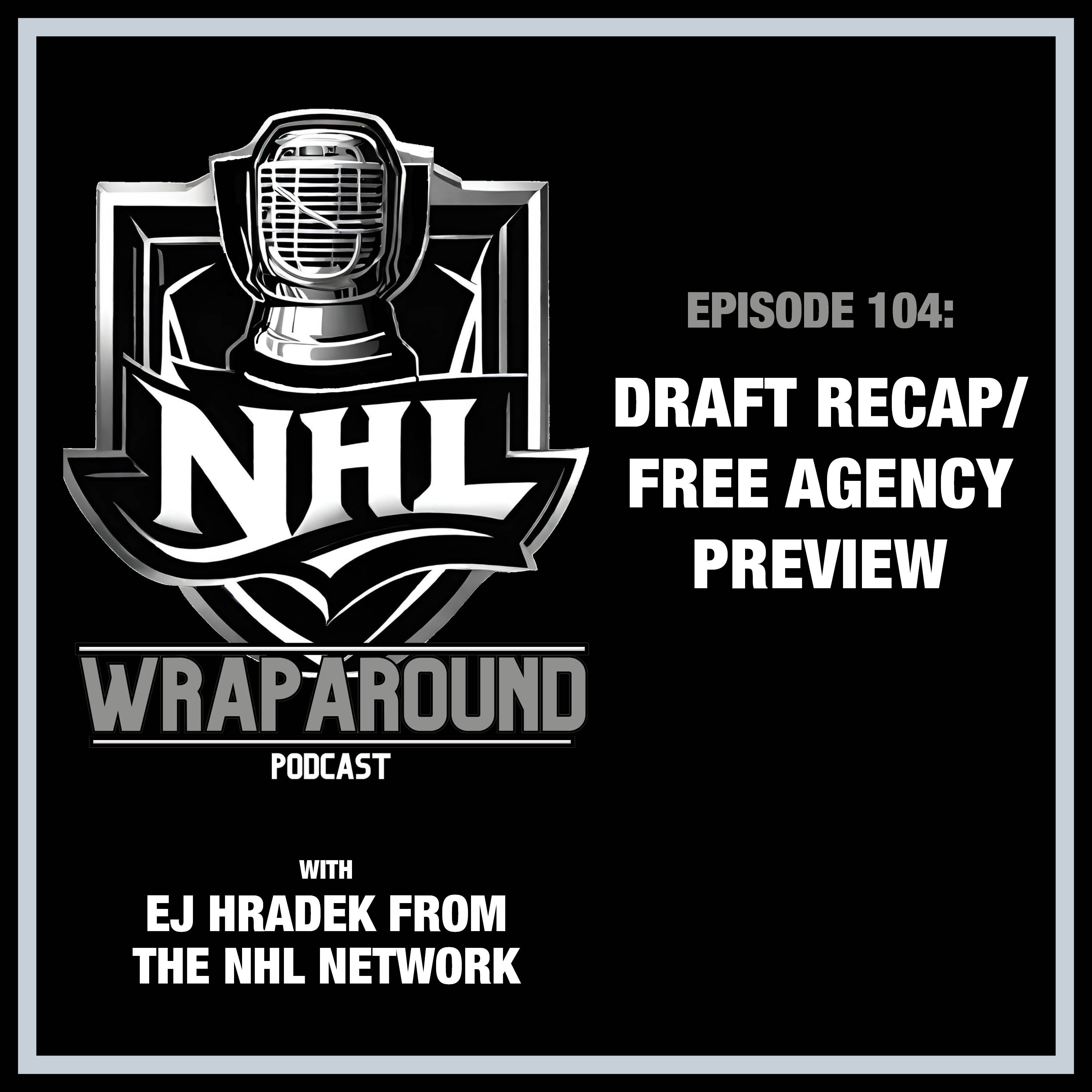 Episode 104 - NHL Draft Recap/Free Agency Preview with EJ Hradek from NHL Network