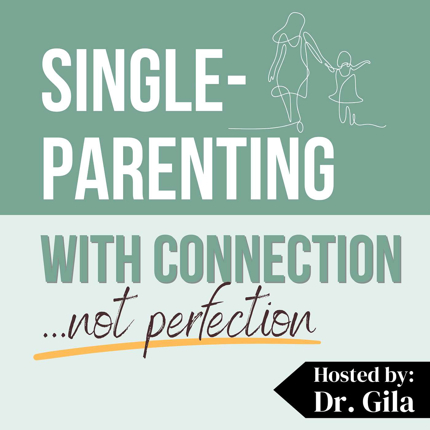 Single-Parenting with Connection (NOT Perfection)