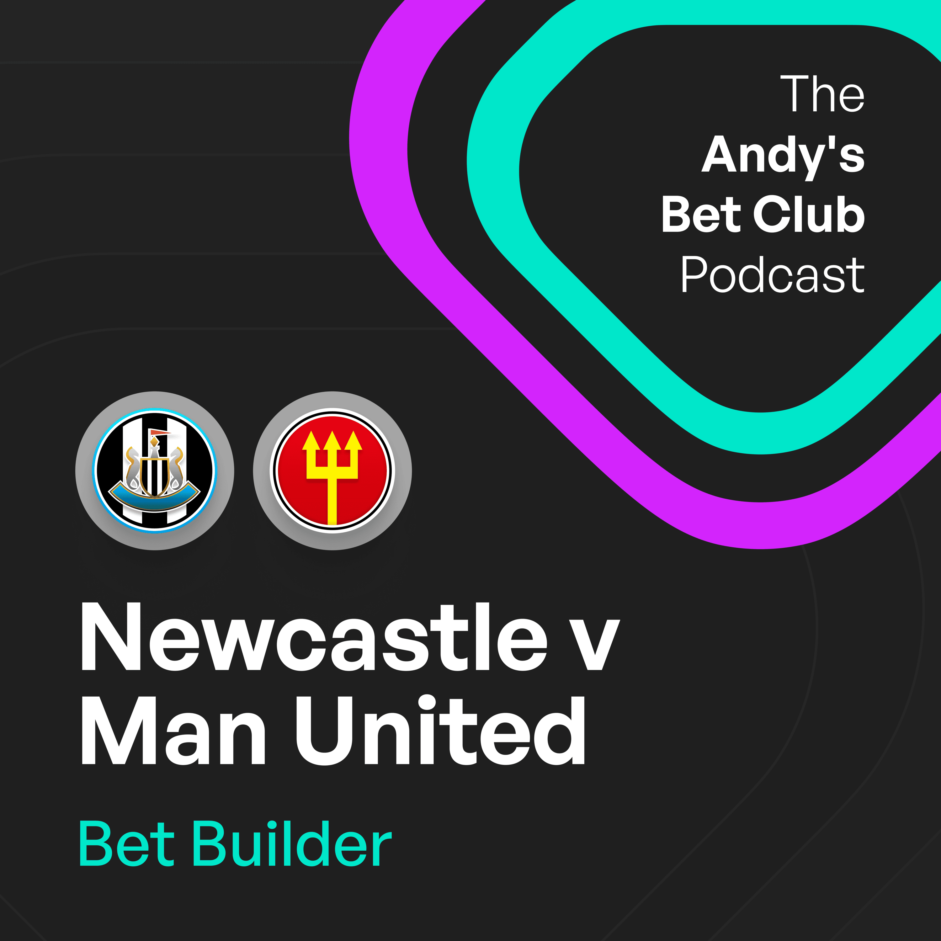 Newcastle v Man United Bet Builder: United’s Best Line-up, The End of an Era at Newcastle