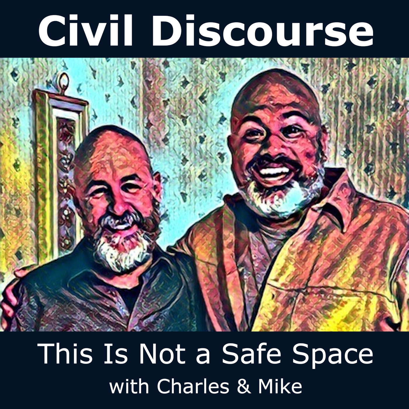 Artwork for podcast Civil Discourse: This Is Not a Safe Space