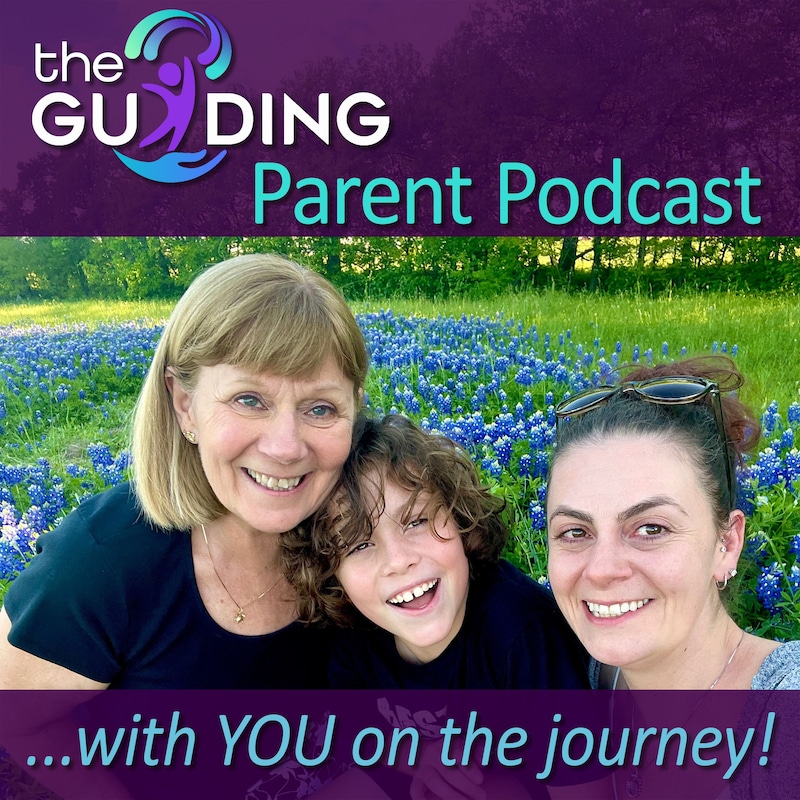 Artwork for podcast The Guiding Parent Podcast: With You on the Journey