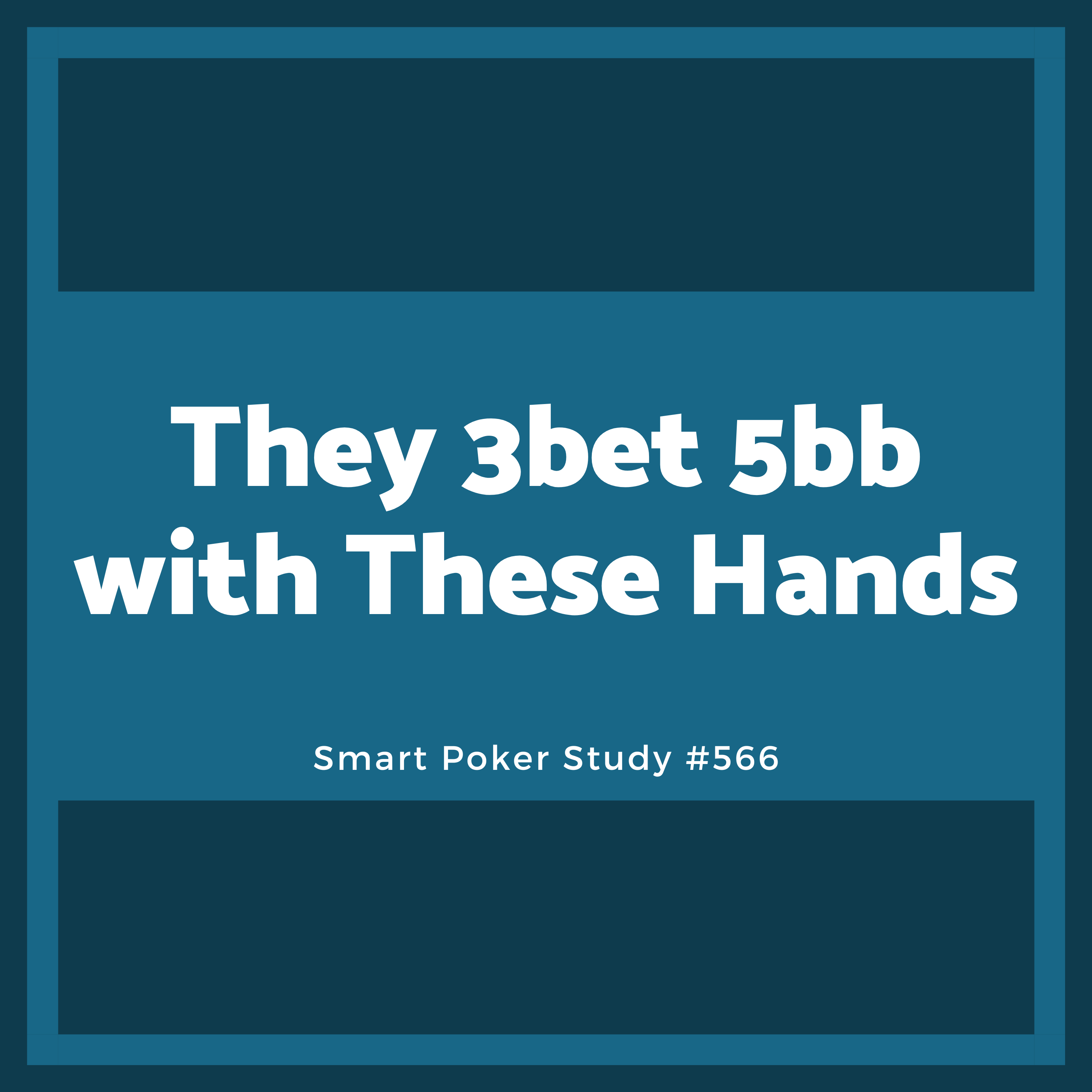 They 3bet 5bb with These Hands #566