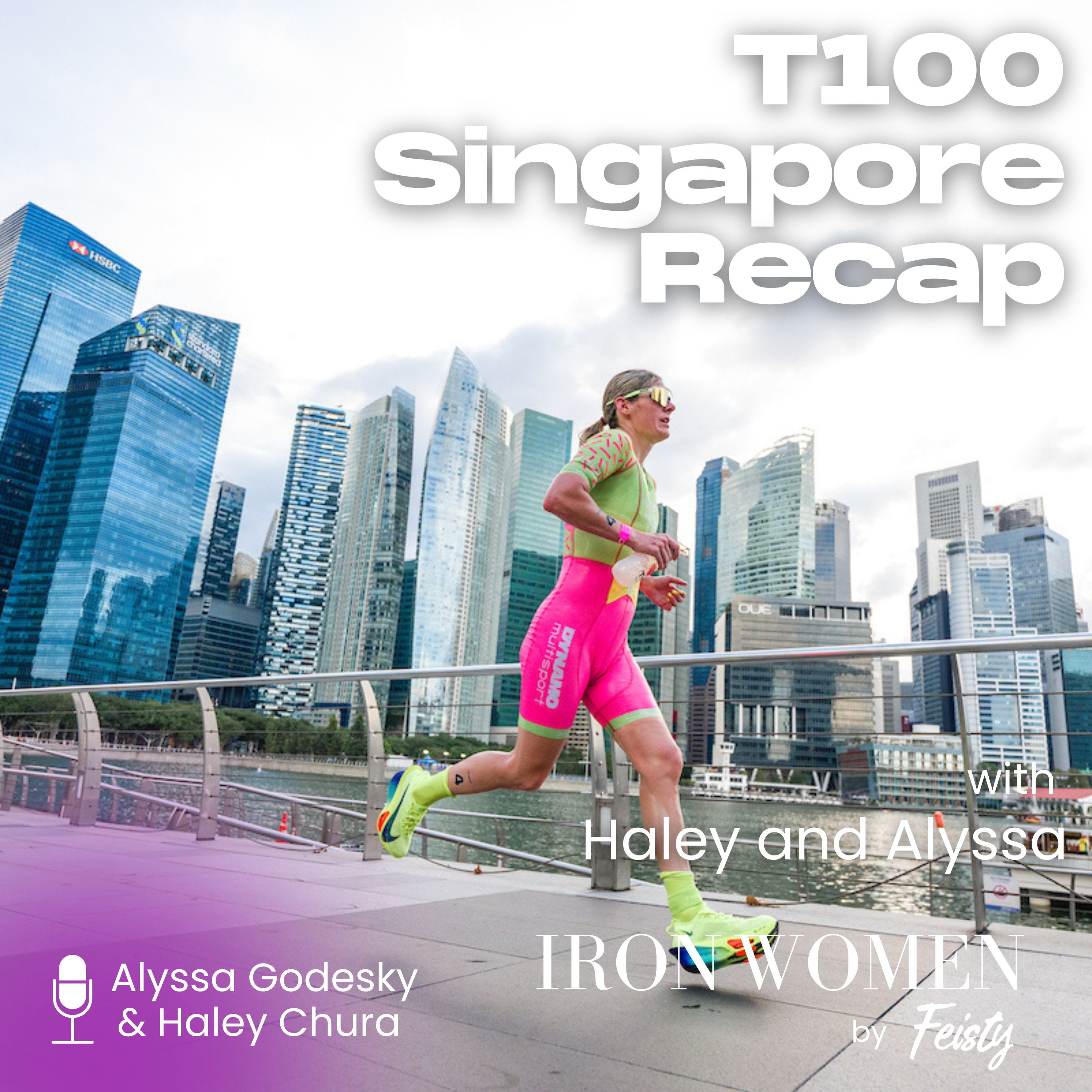 IronWomen - T100 Singapore Recap with Haley and Alyssa