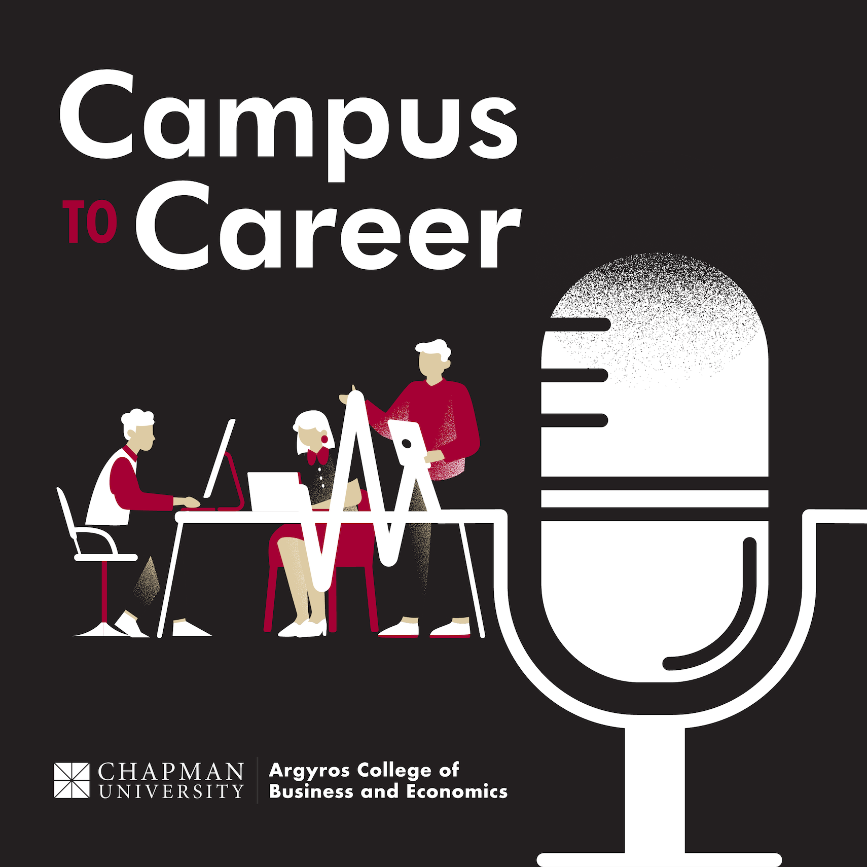 Artwork for Campus to Career: Insights from Chapman Business School Graduates