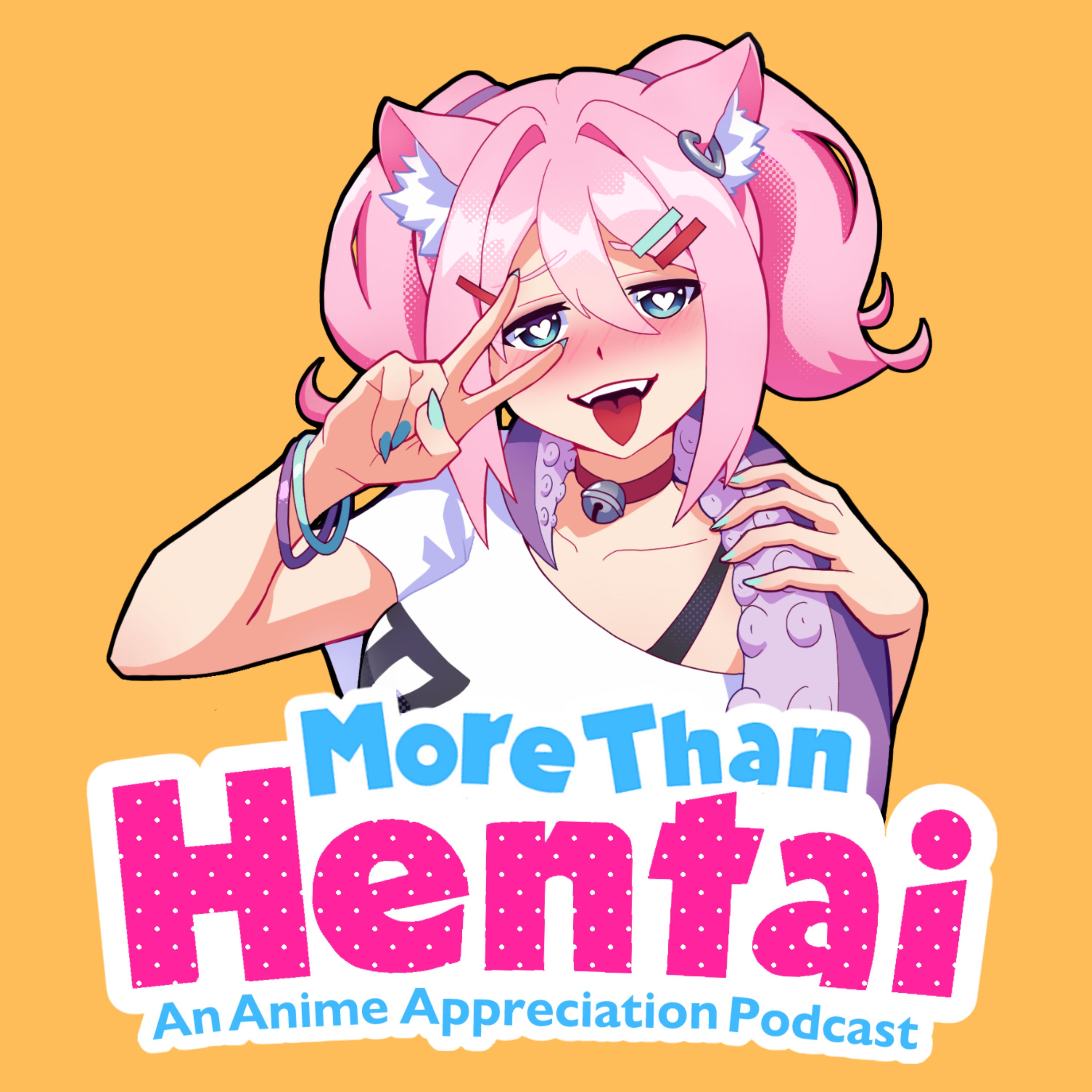 Artwork for More Than Hentai | An Anime Appreciation Podcast