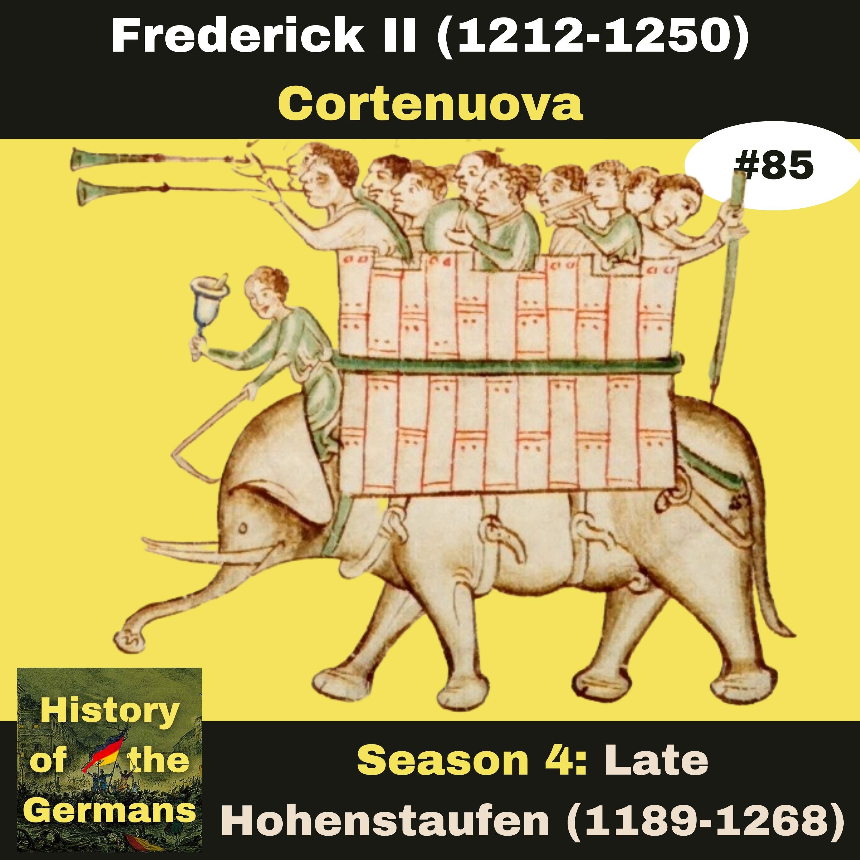 Ep. 85: Frederick II (1196-1250) - Showdown with the Papacy -  Cortenuova