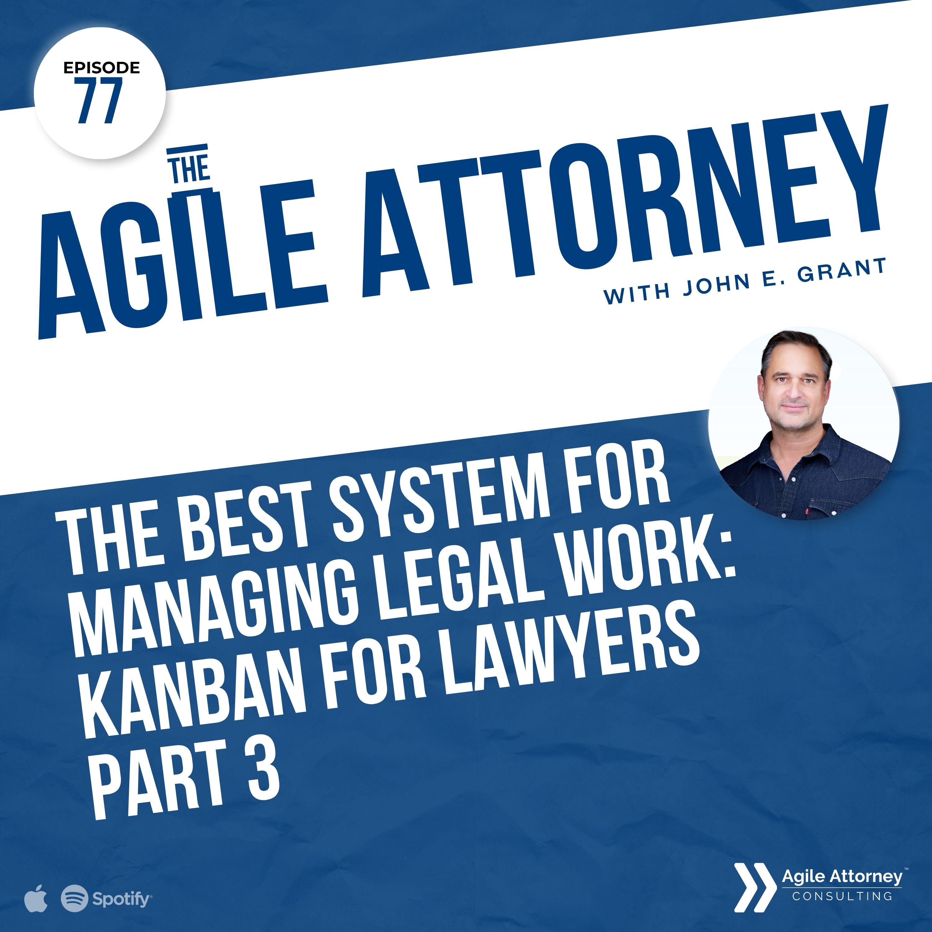077. The BEST System for Managing Legal Work: Kanban for Lawyers Part 3