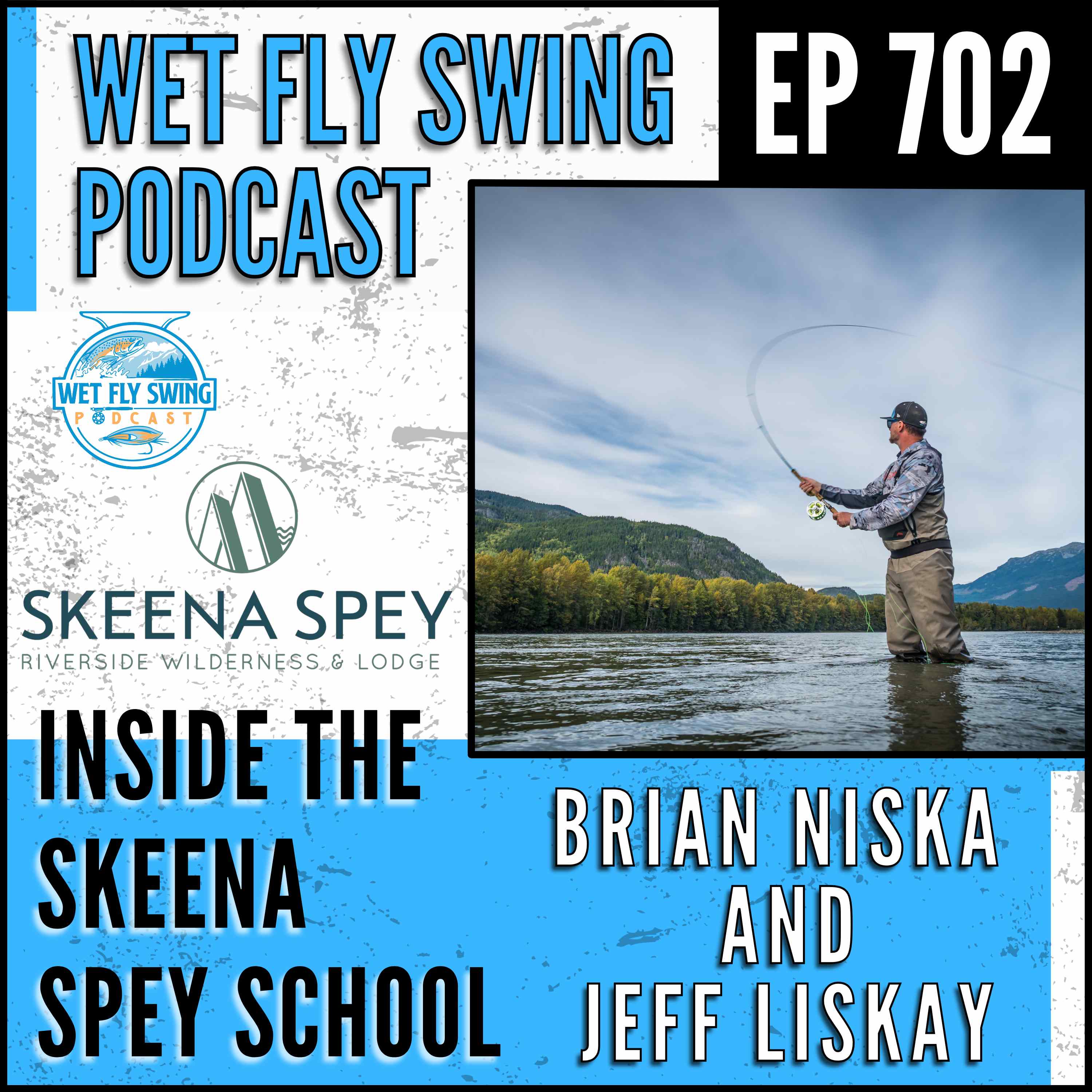 702 | Inside the Skeena Spey School with Brian Niska and Jeff Liskay episode artwork